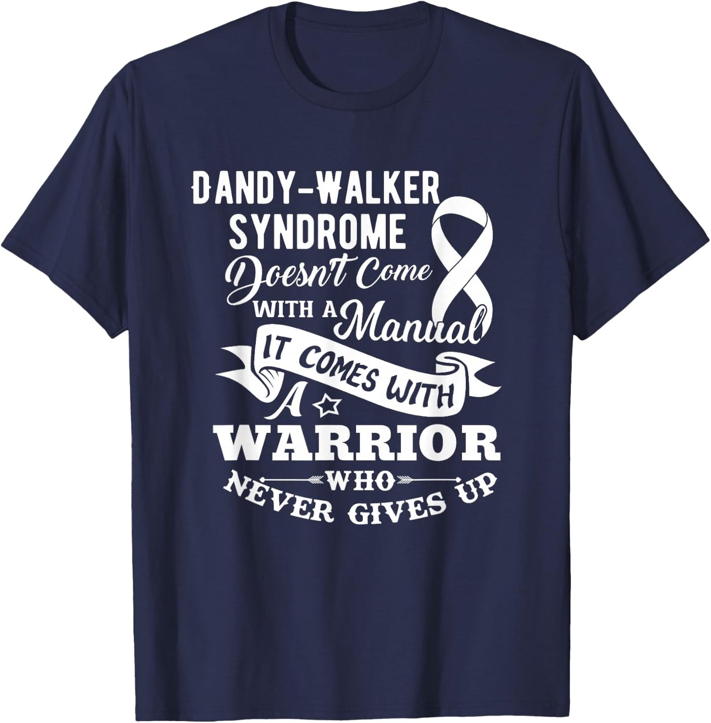 Dandy Walker Syndrome Doesn't Come With a Manual T-Shirt - T-Shirt | Navy