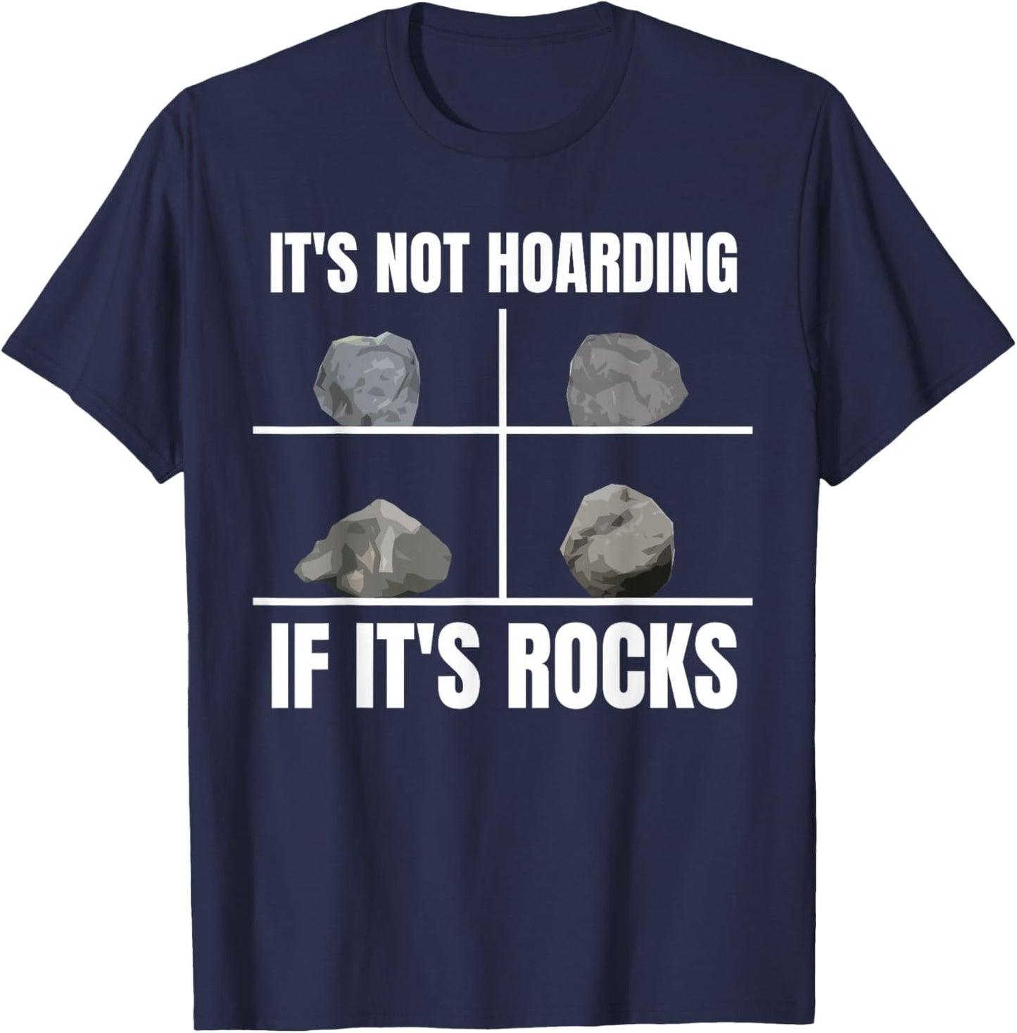 Its Not Hoarding If Its Rocks Collecting Rock T-Shirt - T-Shirt | Navy