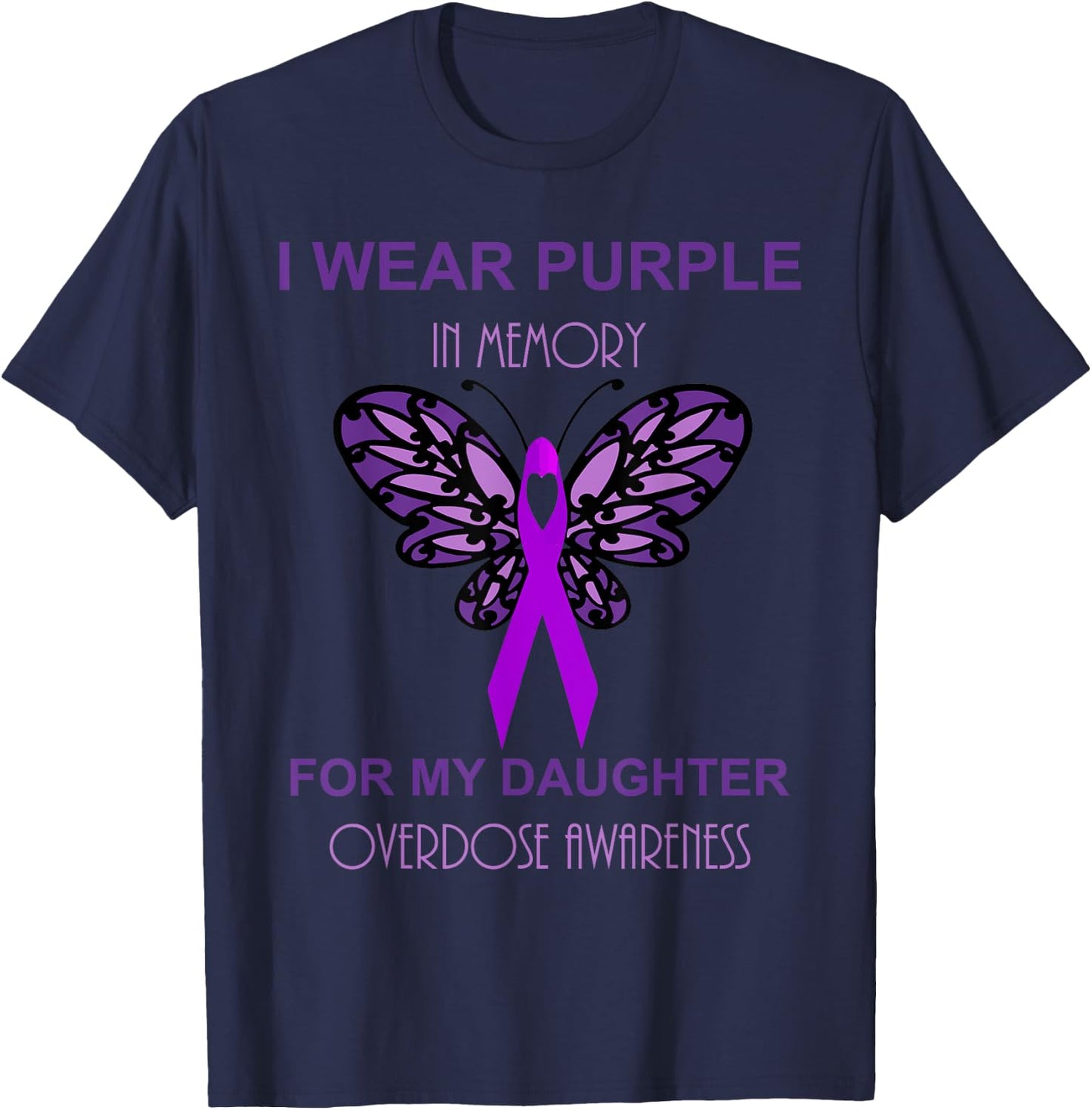 I Wear Purple In Memory For My Daughter Overdose Awareness T-Shirt - T-Shirt | Navy