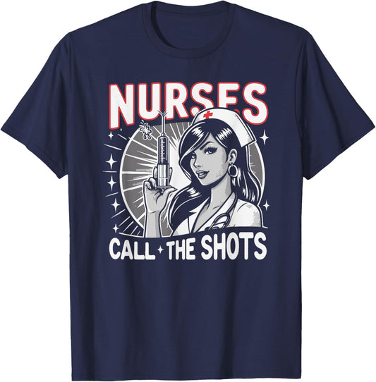 Nurses Call The Shots Nurse T-Shirt - T-Shirt | Navy