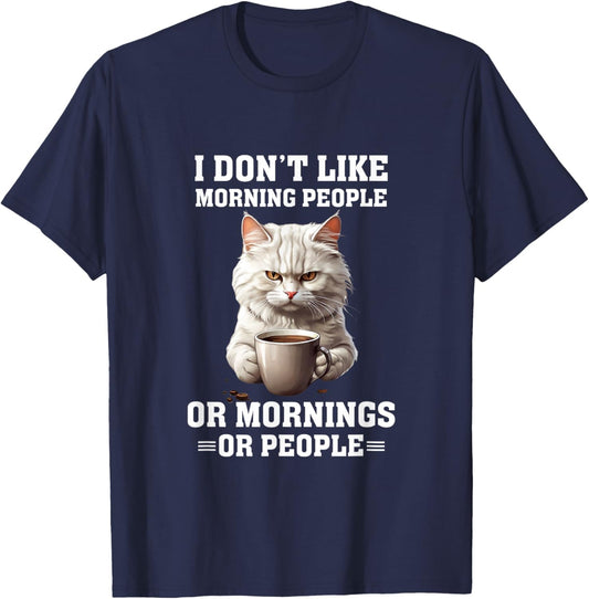 I Don't Like Morning People Funny Cat Coffee Lover T-Shirt - T-Shirt | Navy