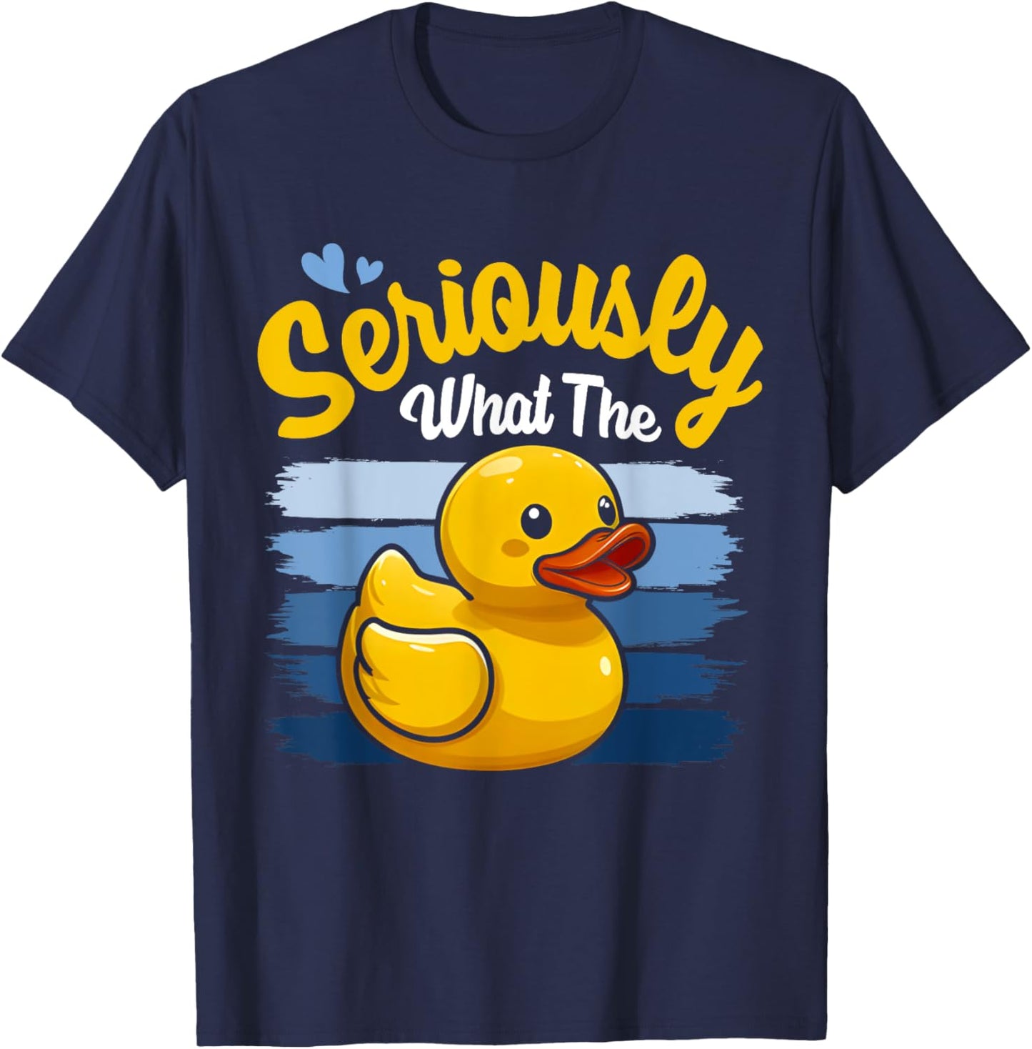 Seriously What The Duck Shirt - Funny Duck Lover T-Shirt - T-Shirt | Navy
