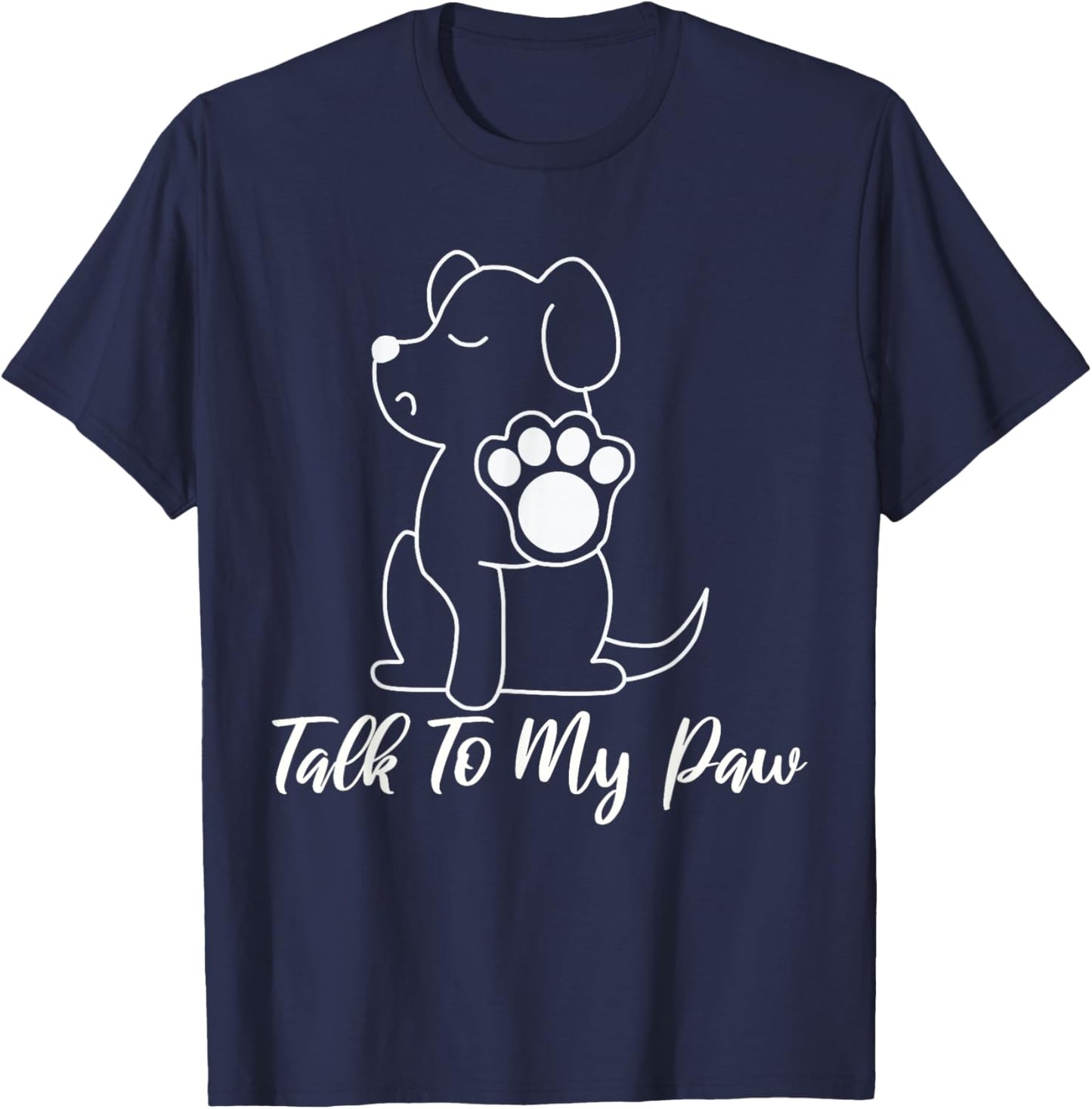 Dog - Talk To My Paw T-Shirt - T-Shirt | Navy