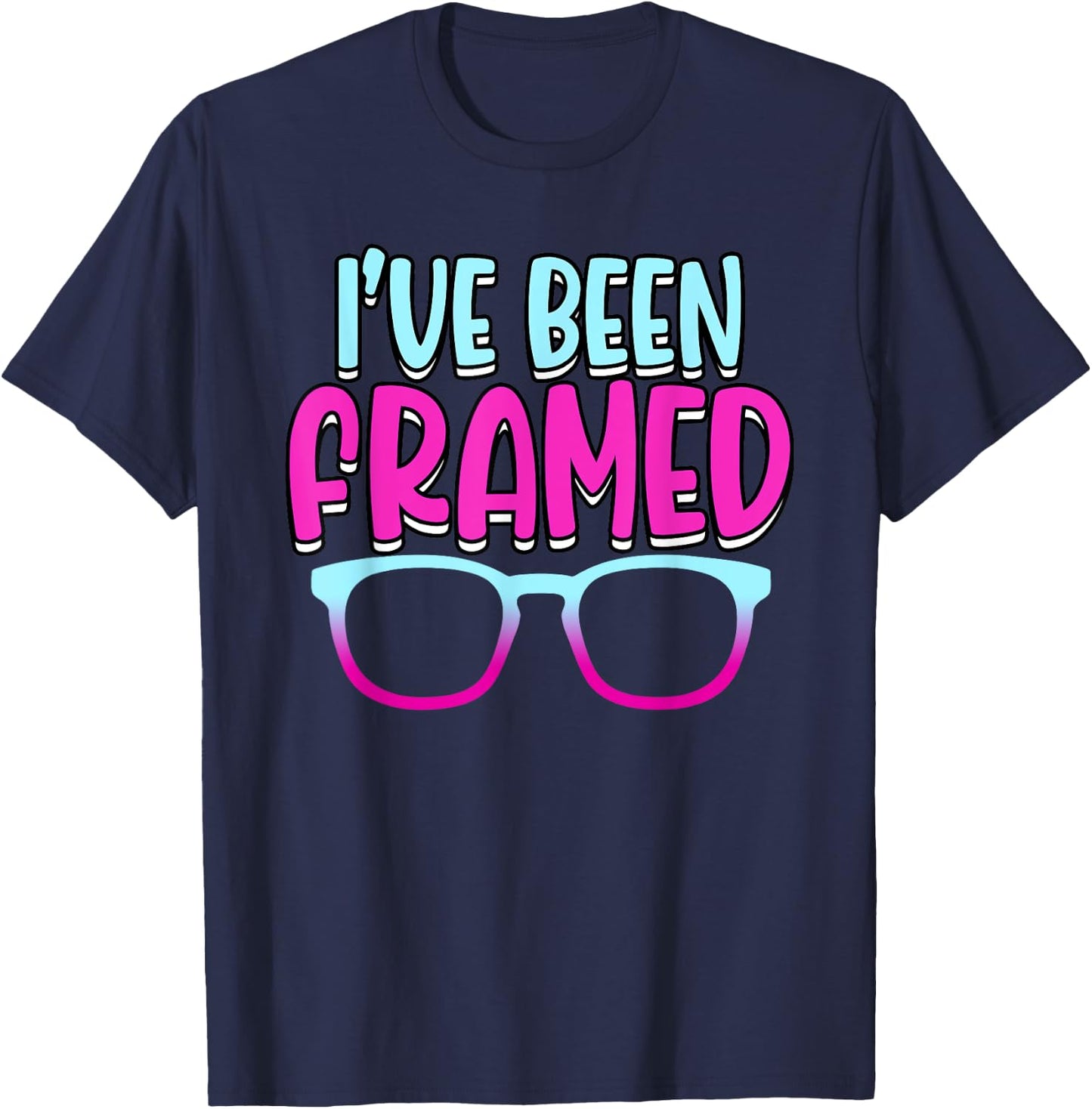 Funny I've Been Framed Optician Eye Expert Optometrist T-Shirt - T-Shirt | Navy