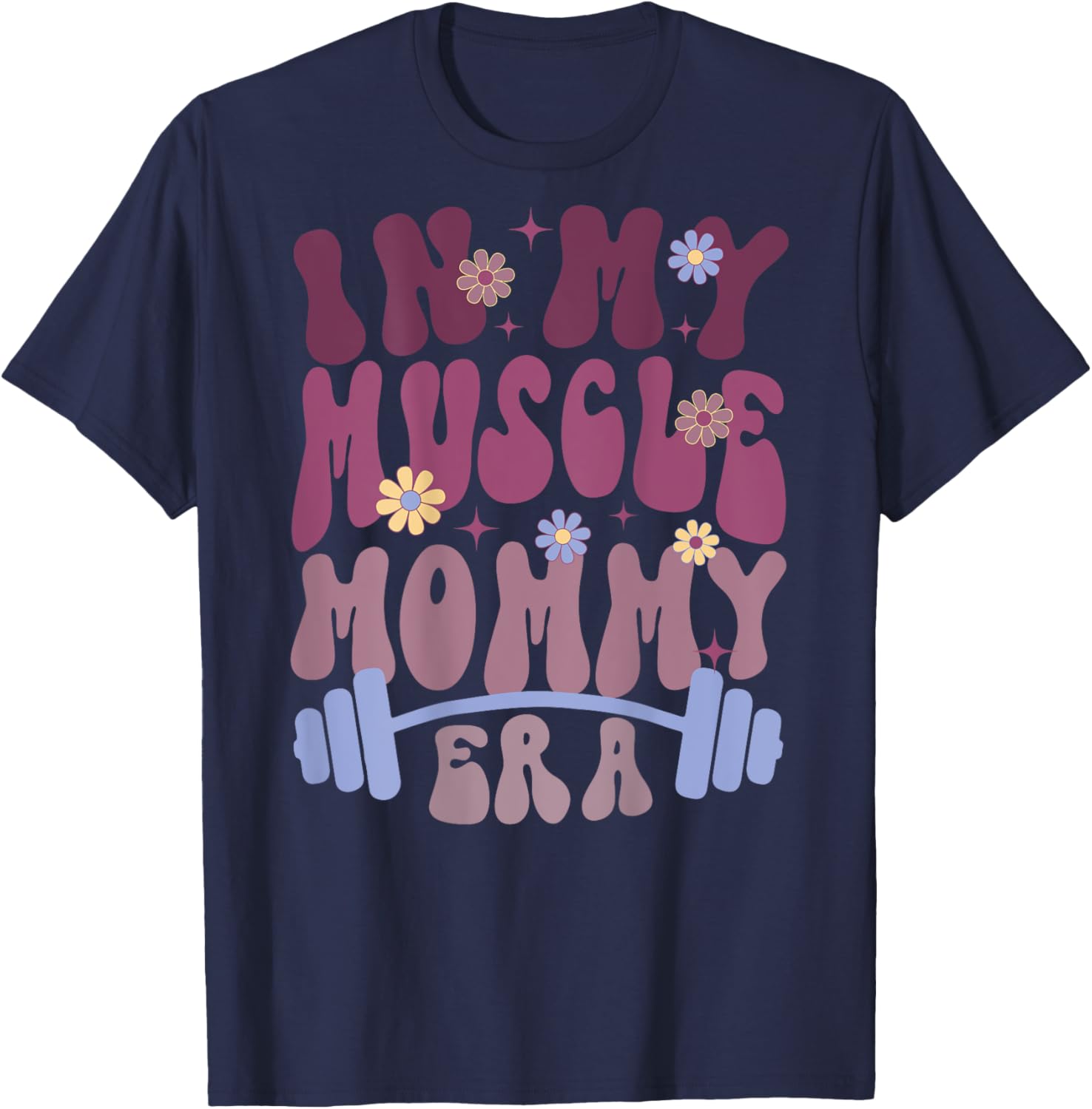 In My Muscle Mommy Era Groovy (on back) T-Shirt - T-Shirt | Navy