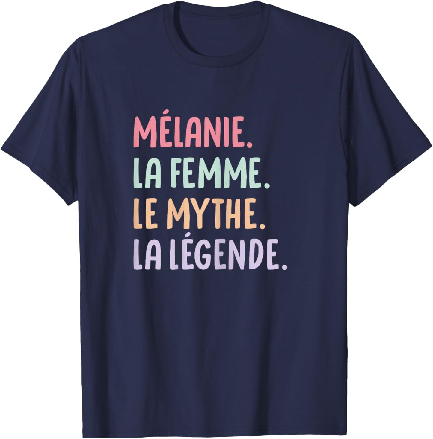 Woman Girlfriend Humour Personalized Gift Name Melanie T-Shirt - T-Shirt | Navy