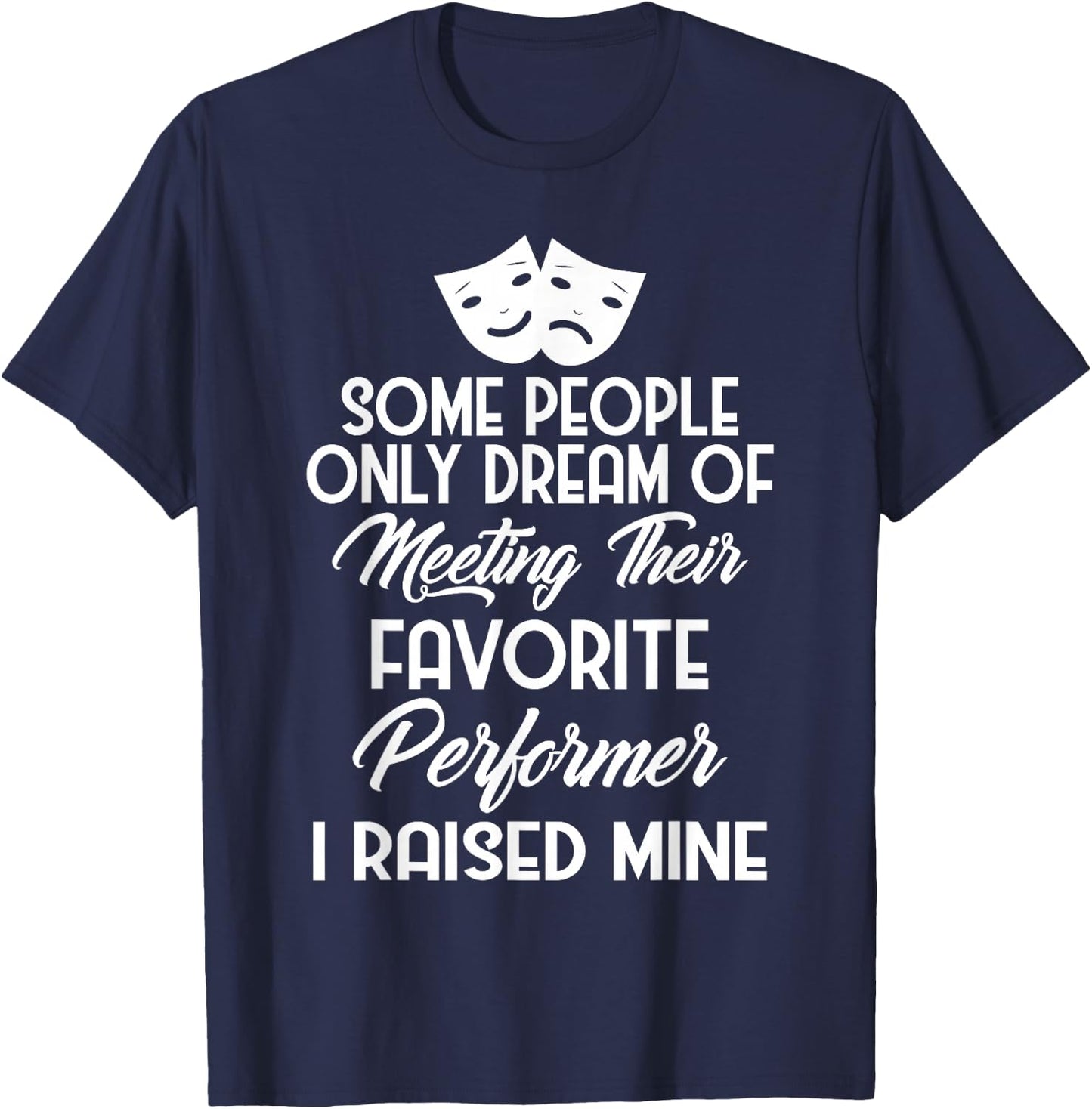Gift Parents of Actors and Actresses Drama Mom and Dad T-Shirt - T-Shirt | Navy