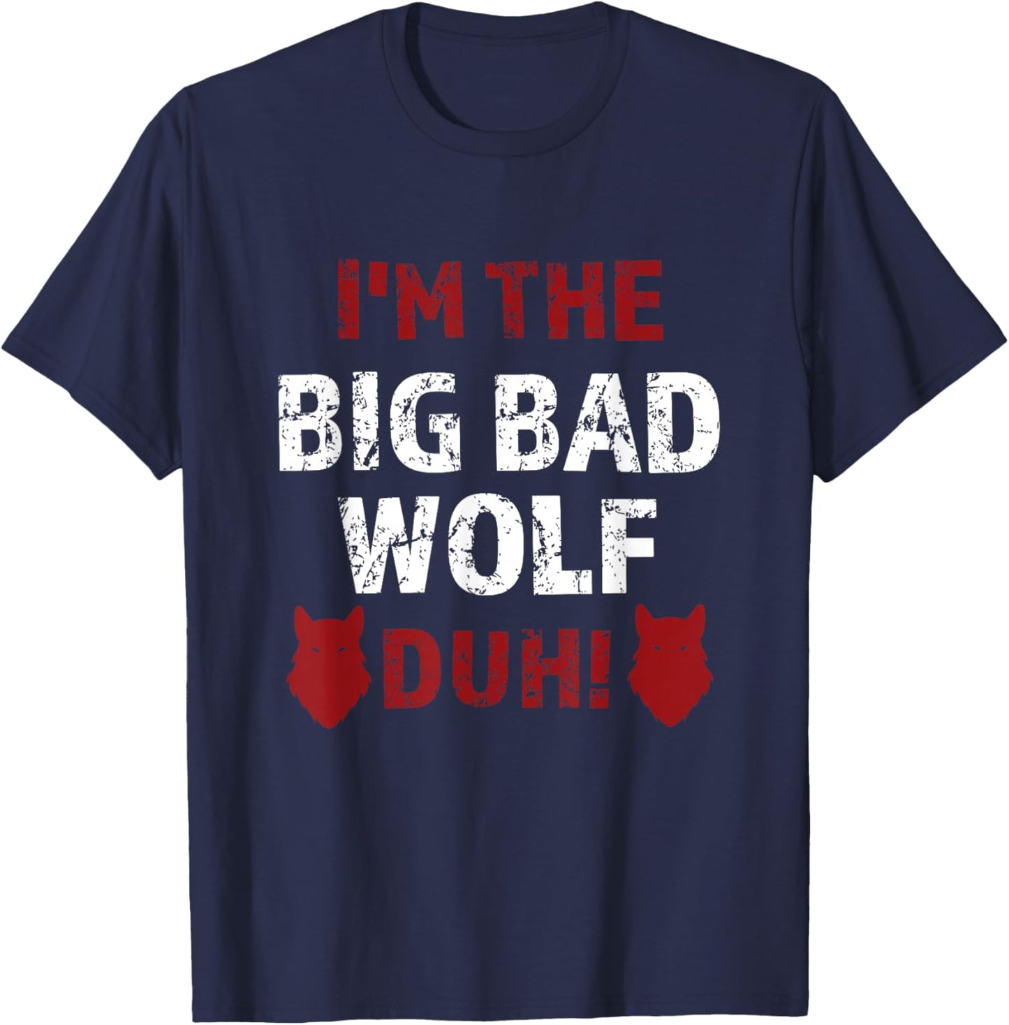 I'm the bad wolf duh costume for DIY halloween party T-Shirt - T-Shirt | Navy