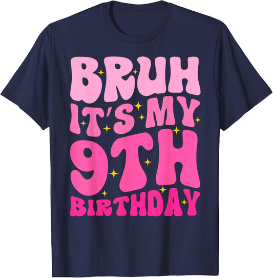 Bruh It's My 9th Birthday 9 Year Old 9yr Cute Groovy Pink T-Shirt - T-Shirt | Navy