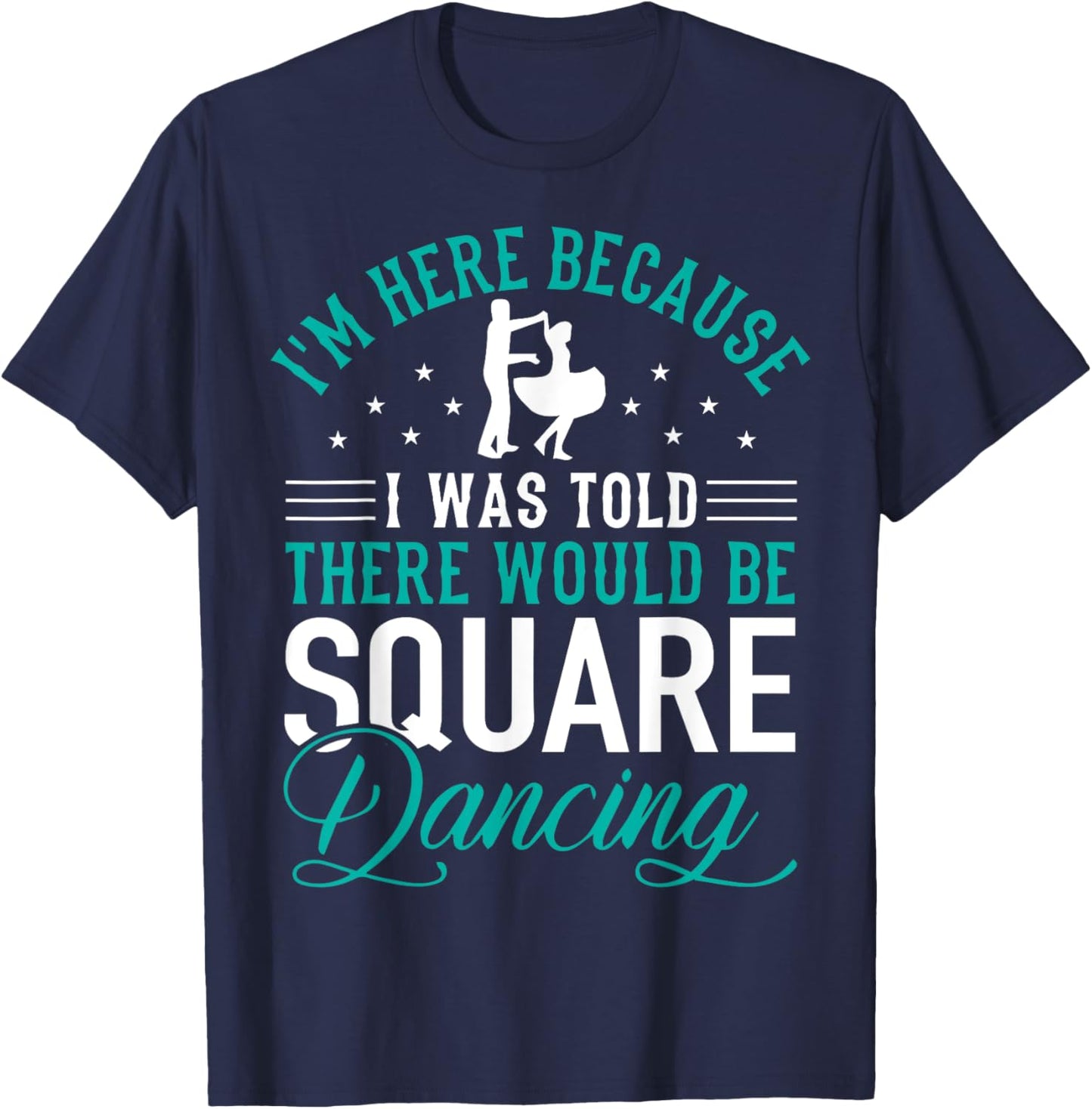Square Dance - Square Dancing Crew - Square Dances T-Shirt - T-Shirt | Navy