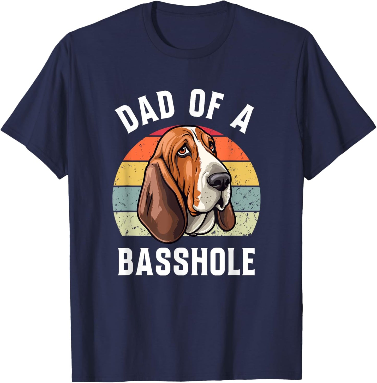 Dad Of A Basshole Basset Lover Basset Hound Dog Father & Dad Women T-Shirt - T-Shirt | Navy