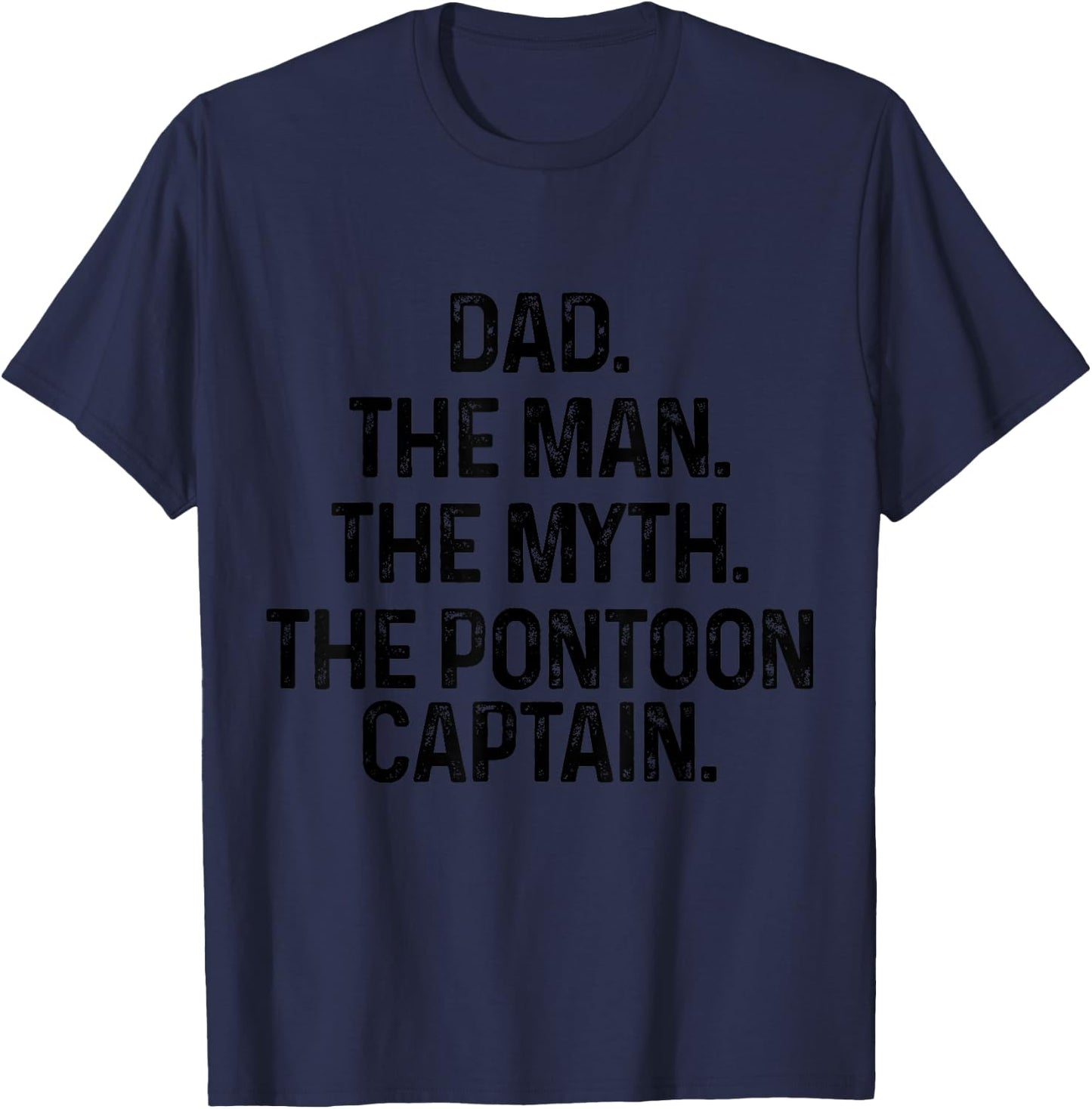 Dad Man Myth Pontoon Captain Funny Father's Day Pontooning T-Shirt - T-Shirt | Navy