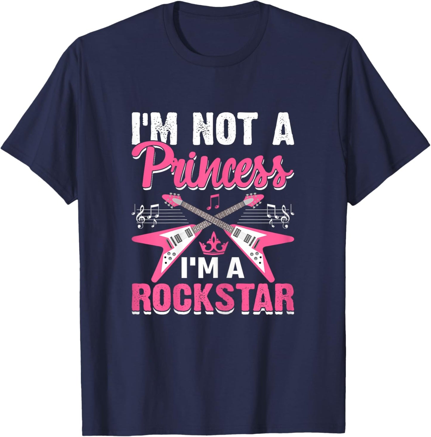 I'm Not a Princess Girl Rockstar Women Funny Rock & Roll T-Shirt - T-Shirt | Navy