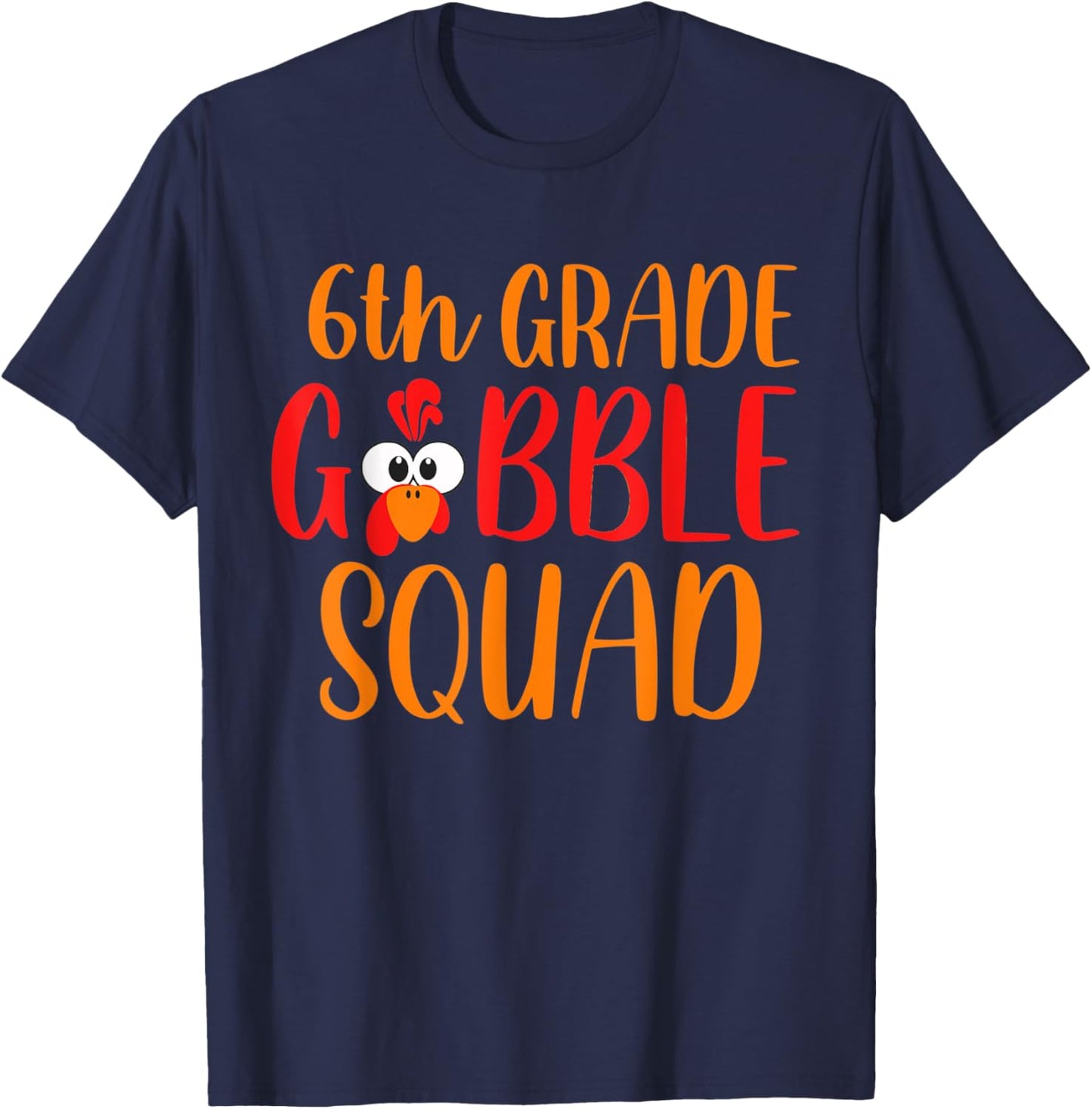 6th Grade Gobble Squad Funny Thanksgiving Teacher Women Kids T-Shirt - T-Shirt | Navy
