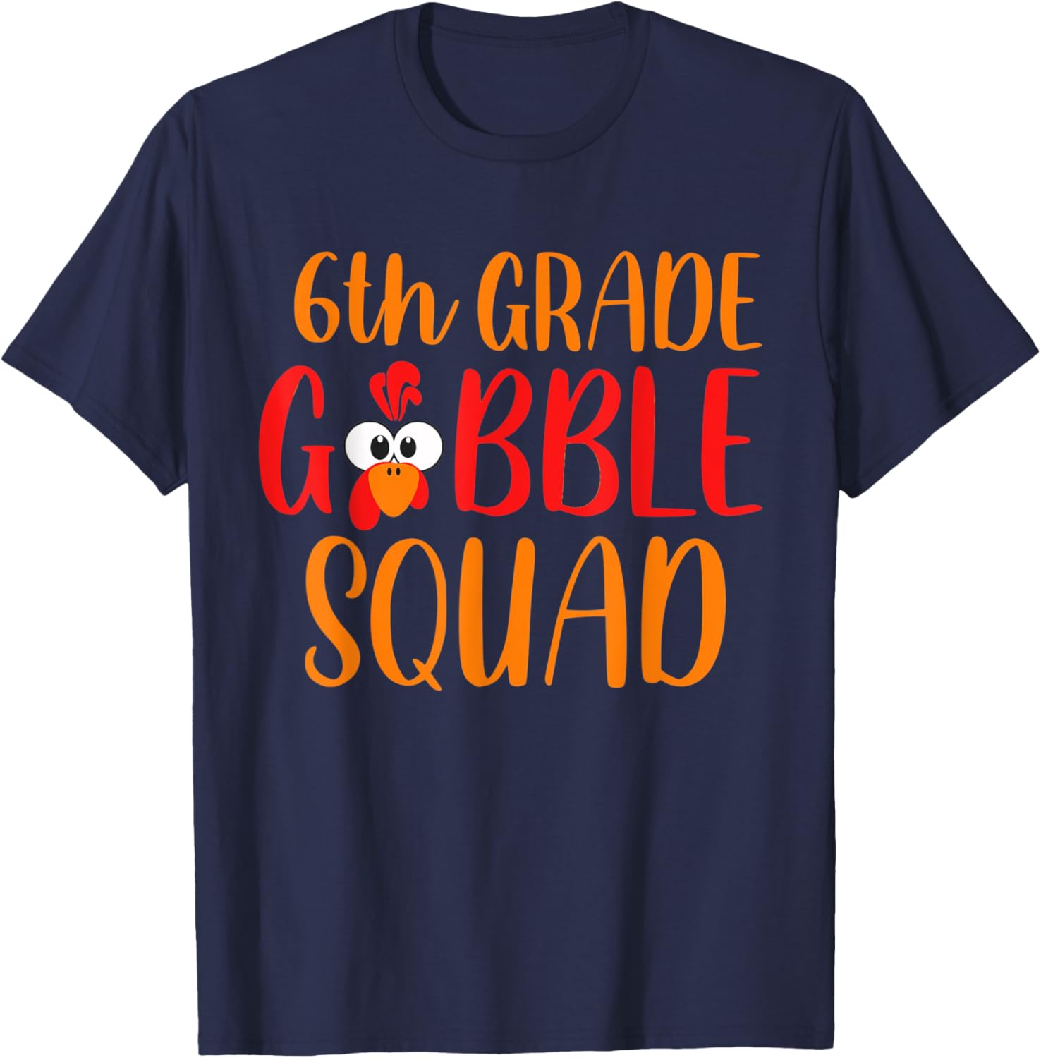 6th Grade Gobble Squad Funny Thanksgiving Teacher Women Kids T-Shirt - T-Shirt | Navy