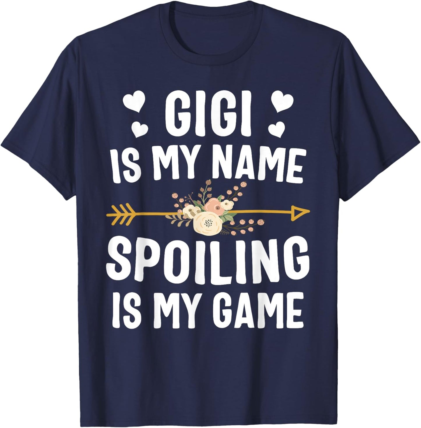 Gigi Is My Name Spoiling Is My Game Shirt Mothers Day T-Shirt - T-Shirt | Navy