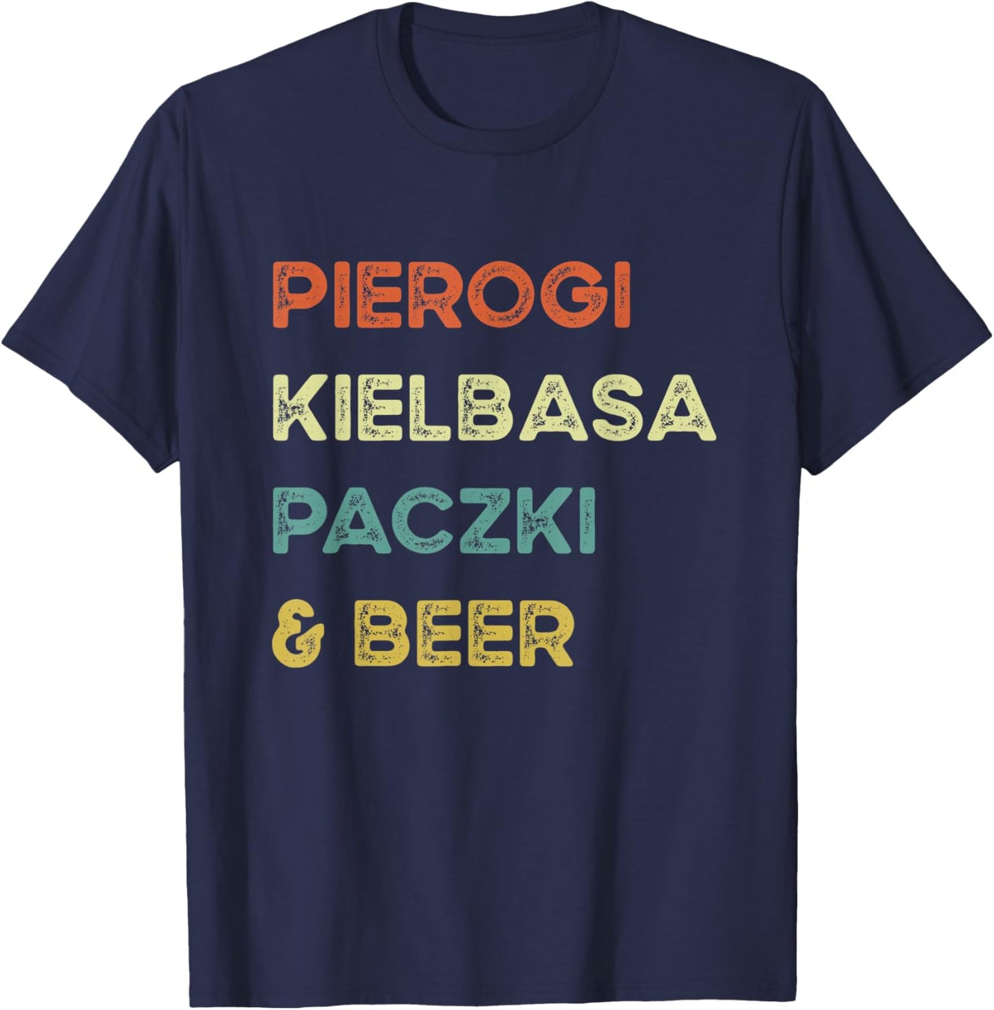 Funny Polish Food Pierogi Kielbasa Paczki Beer Delicacies T-Shirt - T-Shirt | Navy