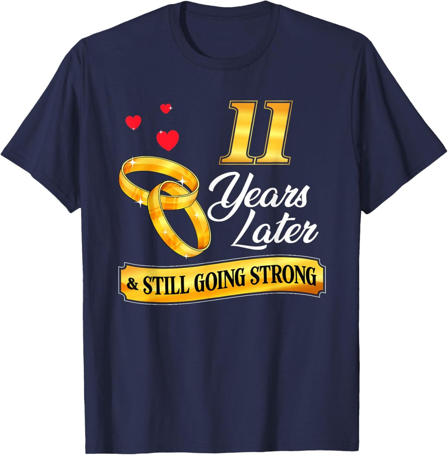 Celebrate 11 Years Of Marriage! 11th Wedding Anniversary T-Shirt - T-Shirt | Navy