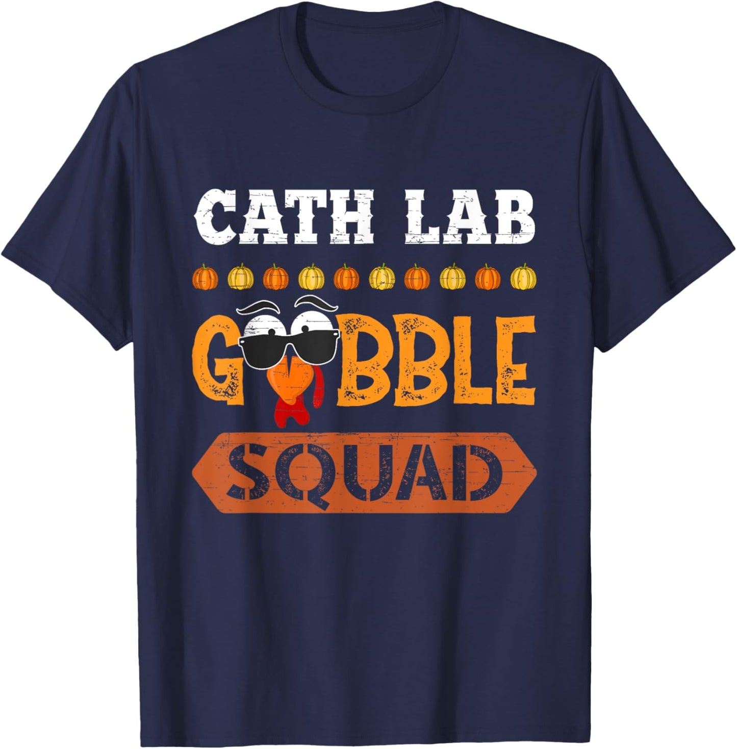 Cath Lab Gobble Squad Turkey Thanksgiving Laboratory Tech T-Shirt - T-Shirt | Navy
