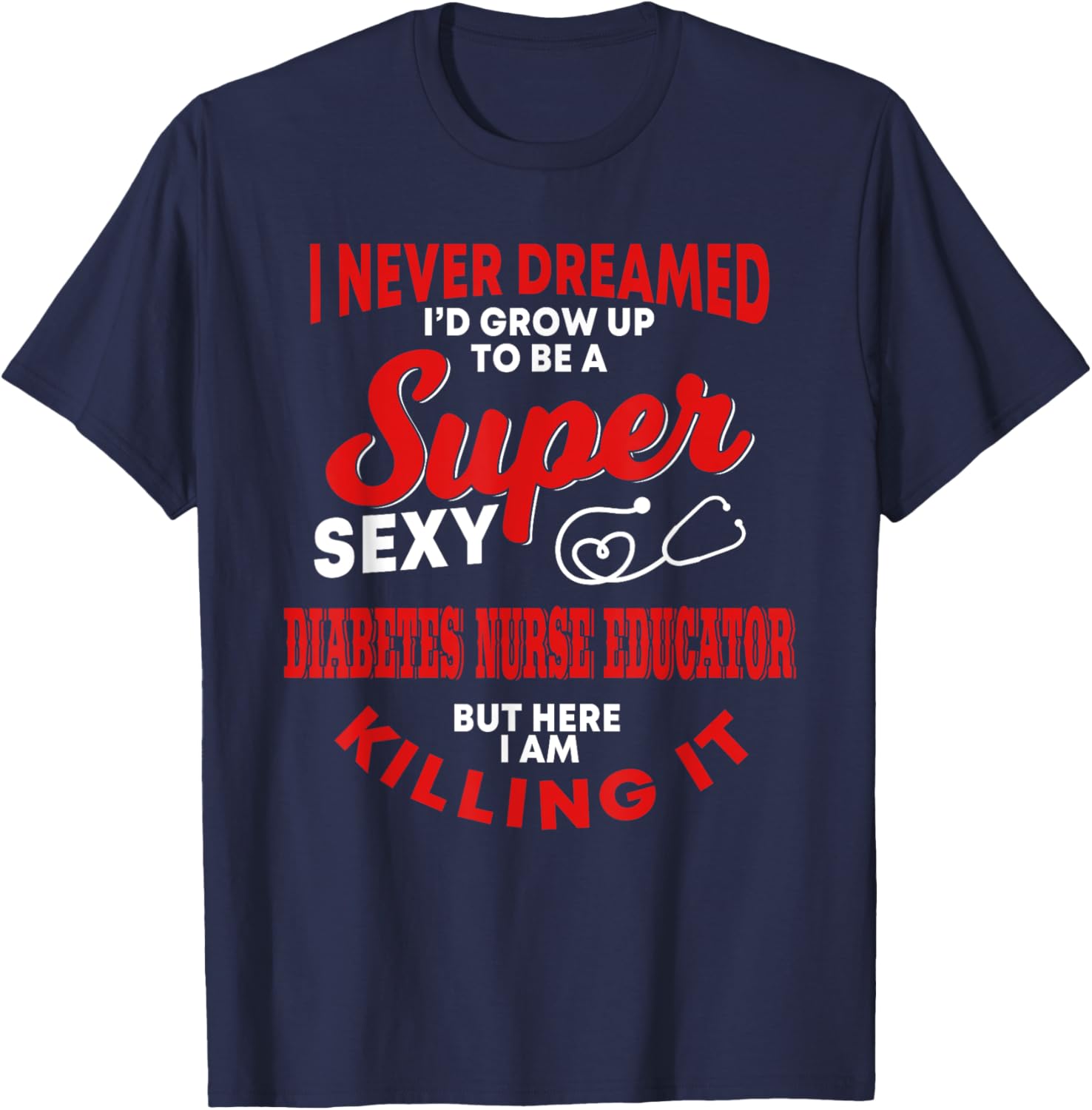Funny Diabetes Nurse Educator Outfit Diabetic Patient T-Shirt - T-Shirt | Navy