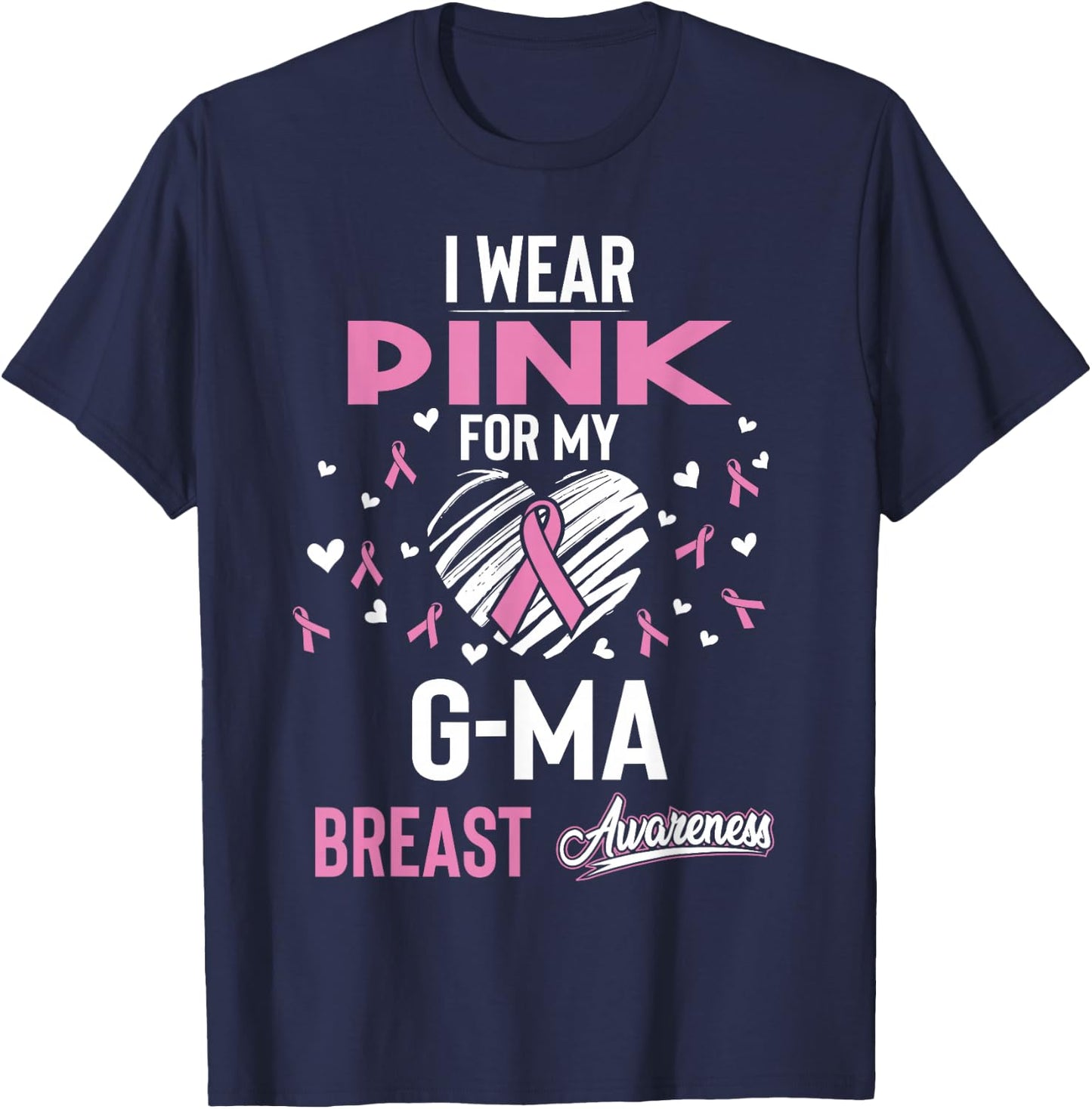 I Wear Pink For My G-ma Breast Cancer T-Shirt - T-Shirt | Navy