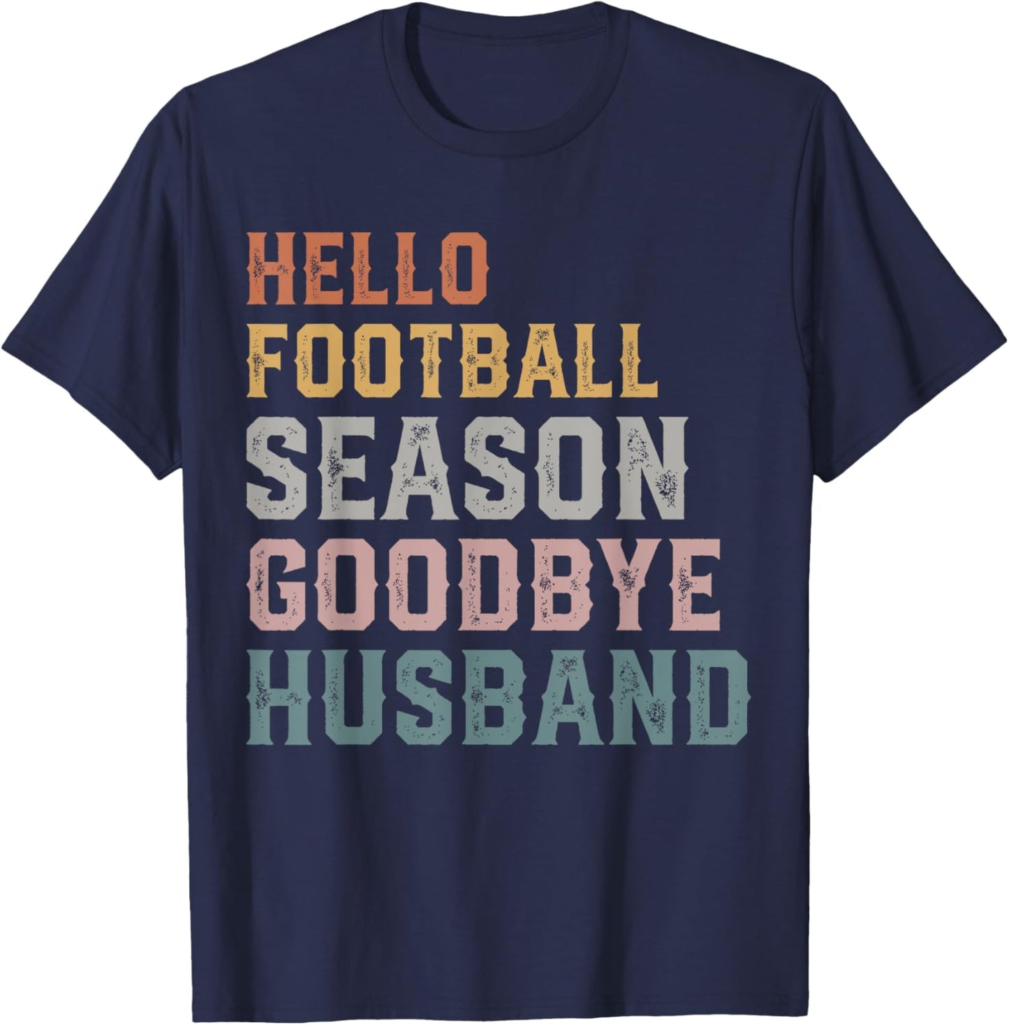 Hello Football Season Goodbye Husband Coach's Wife Football T-Shirt - T-Shirt | Navy