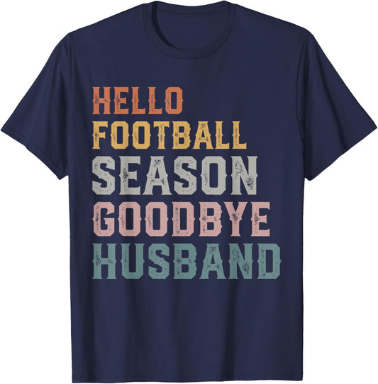 Hello Football Season Goodbye Husband Coach's Wife Football T-Shirt - T-Shirt | Navy