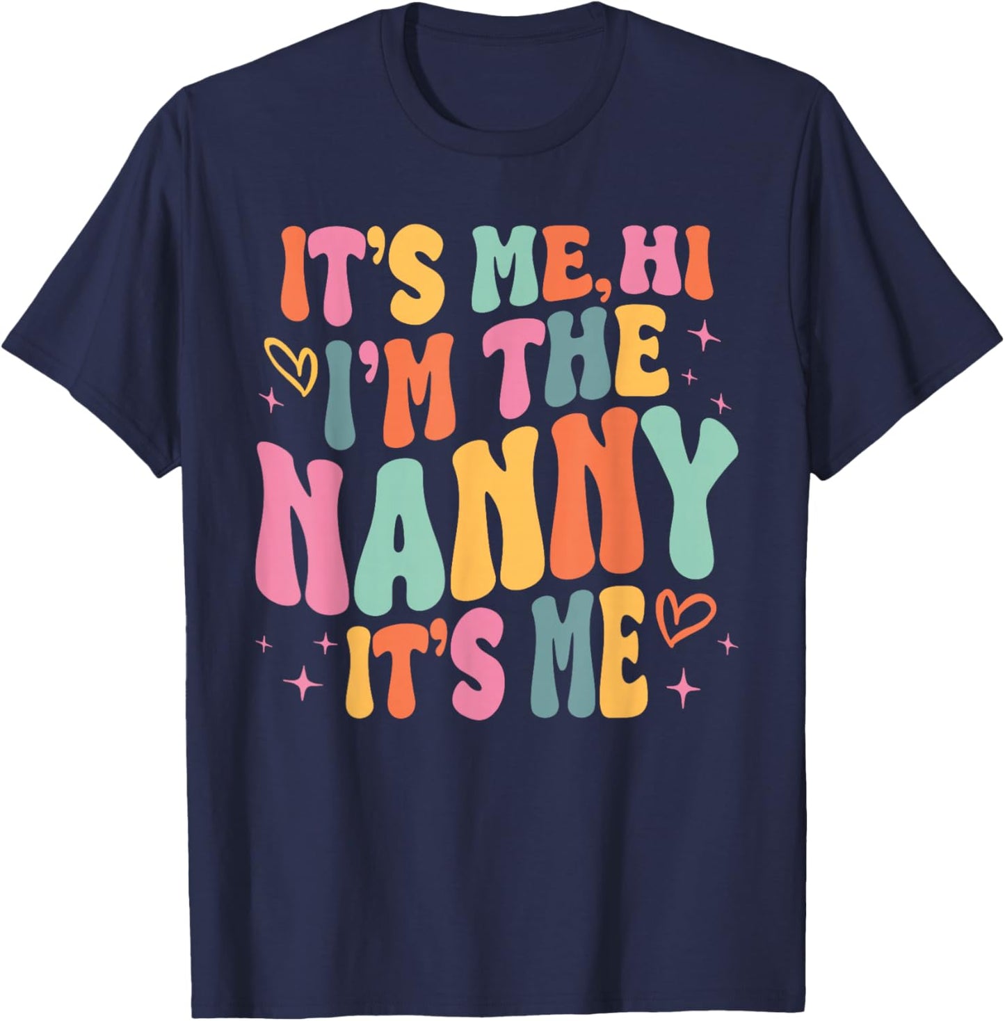 Its Me Hi I'm The Nanny Its Me Family Matching Groovy T-Shirt - T-Shirt | Navy