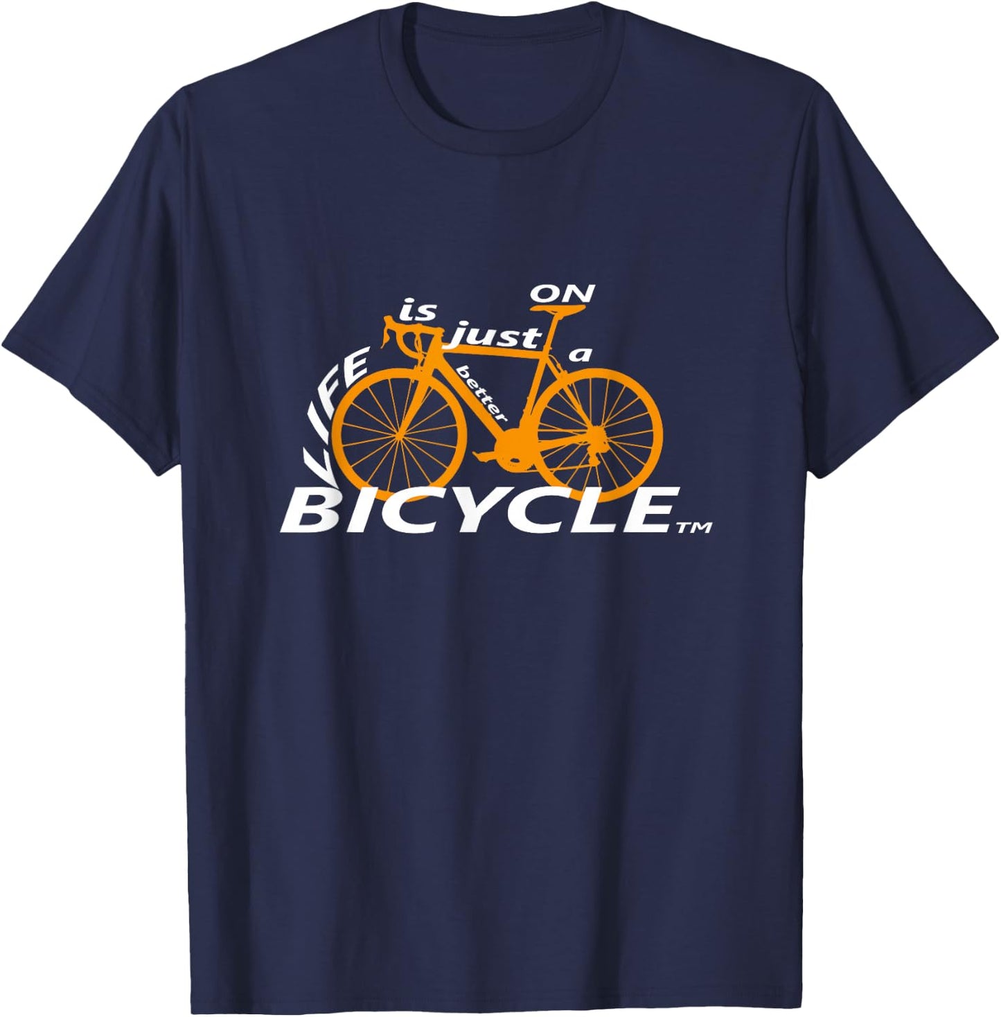 Life is just better on a bicycle T-Shirt - T-Shirt | Navy