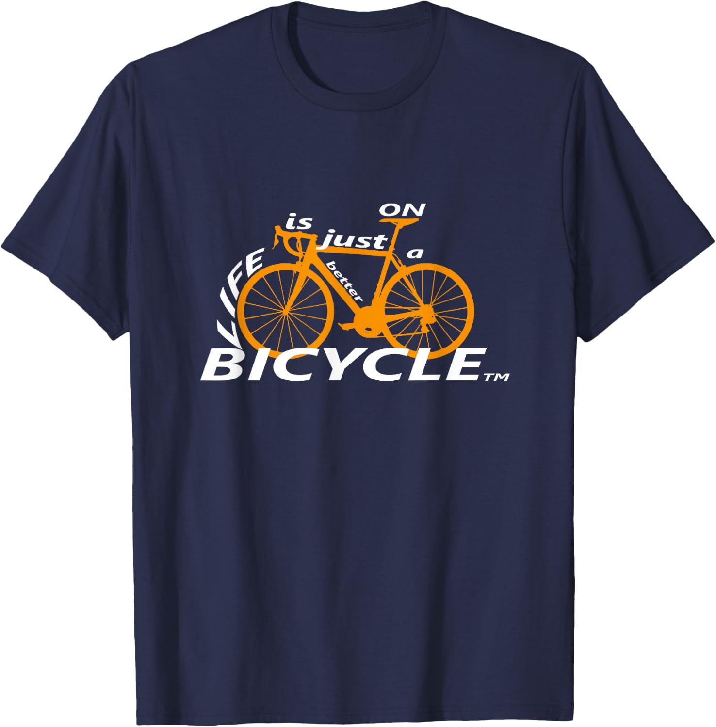 Life is just better on a bicycle T-Shirt - T-Shirt | Navy