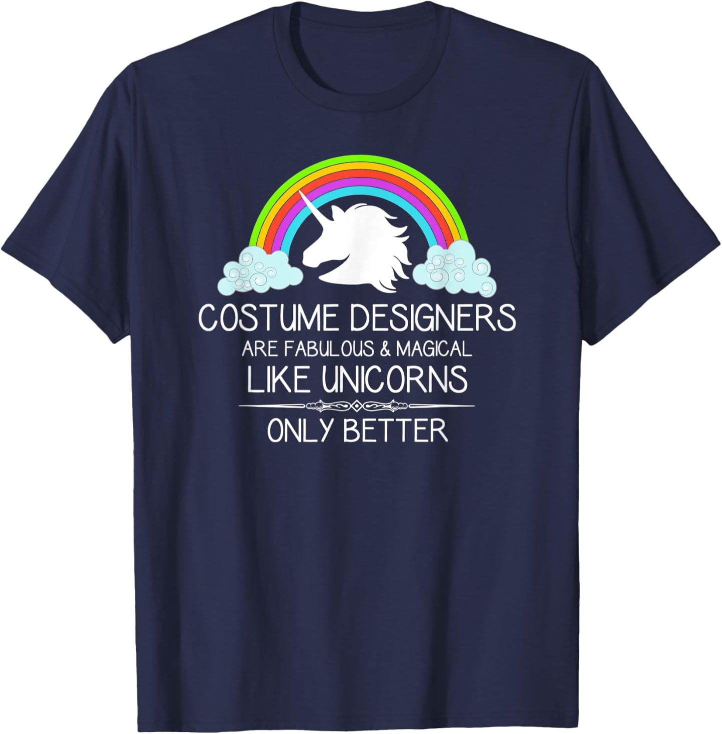 Costume Designer Gifts - Costume Designers Are Like Unicorns T-Shirt - T-Shirt | Navy