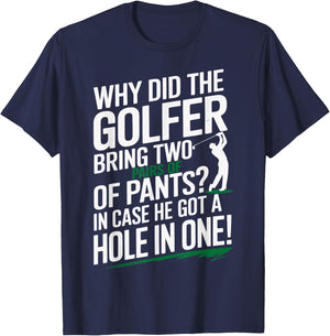 Why Golfers Always Bring Extra Pants Funny Sports Humor T-Shirt - T-Shirt | Navy