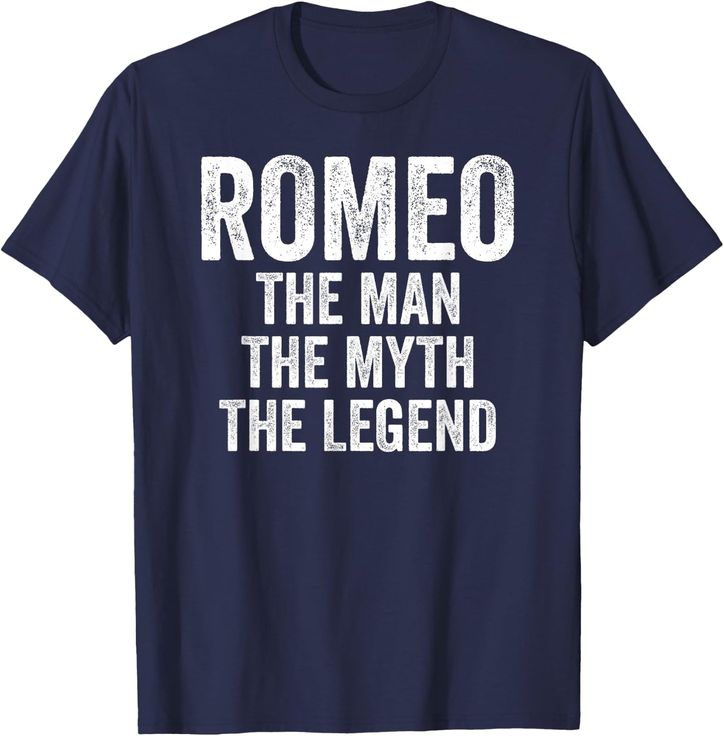Romeo The Man The Myth The Legend Shirt First Name Romeo T-Shirt - T-Shirt | Navy