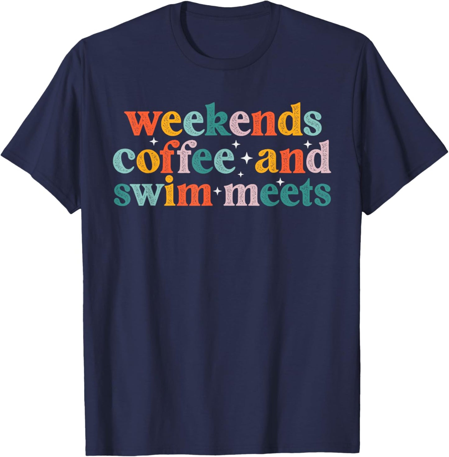 Weekends Coffee & Swim Meets Funny Caffeine Addict Swimming T-Shirt - T-Shirt | Navy