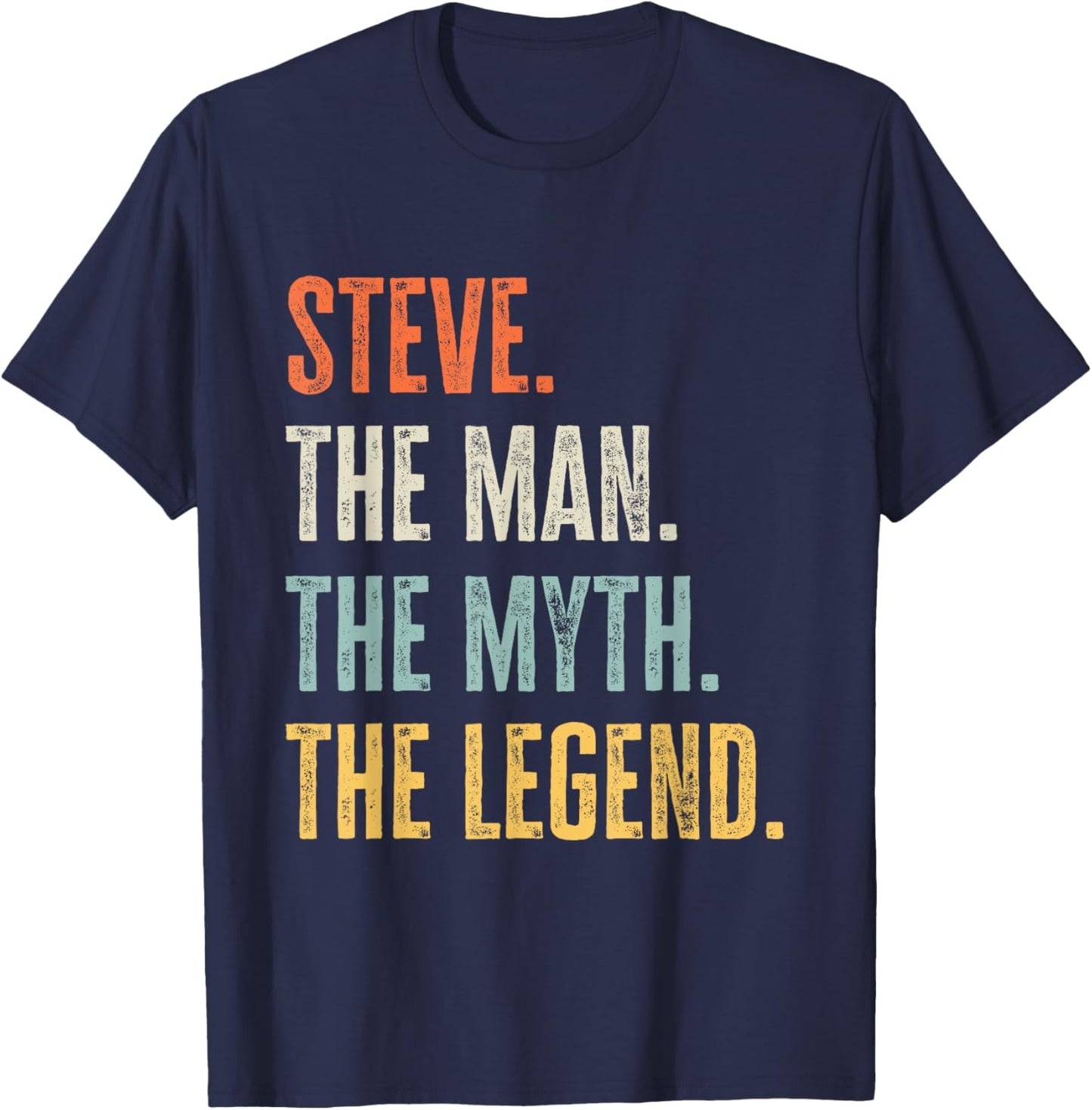 Steve The Best, Man Myth Legend, Funny Best Name Steve T-Shirt - T-Shirt | Navy