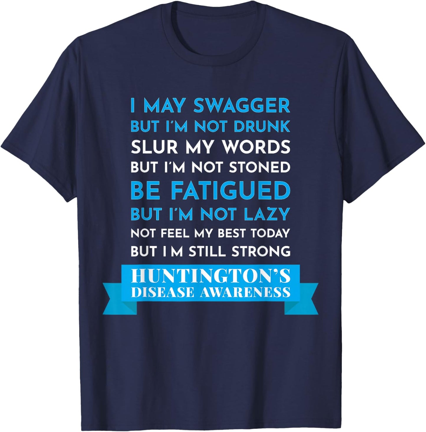 I May Swagger I'm Still Strong Huntingtons Awareness Shirt T-Shirt - T-Shirt | Navy