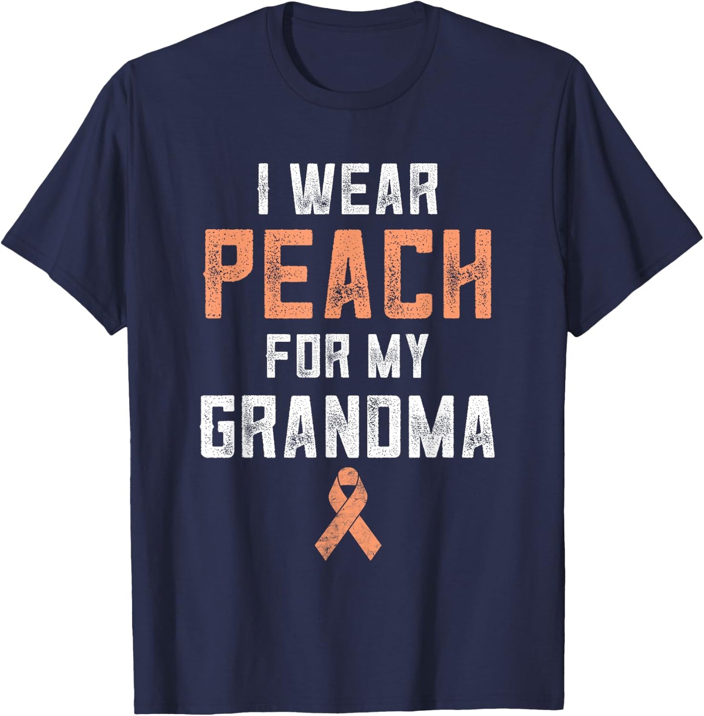 Uterine Cancer Fight Endometrial I Wear Peach For My Grandma T-Shirt - T-Shirt | Navy