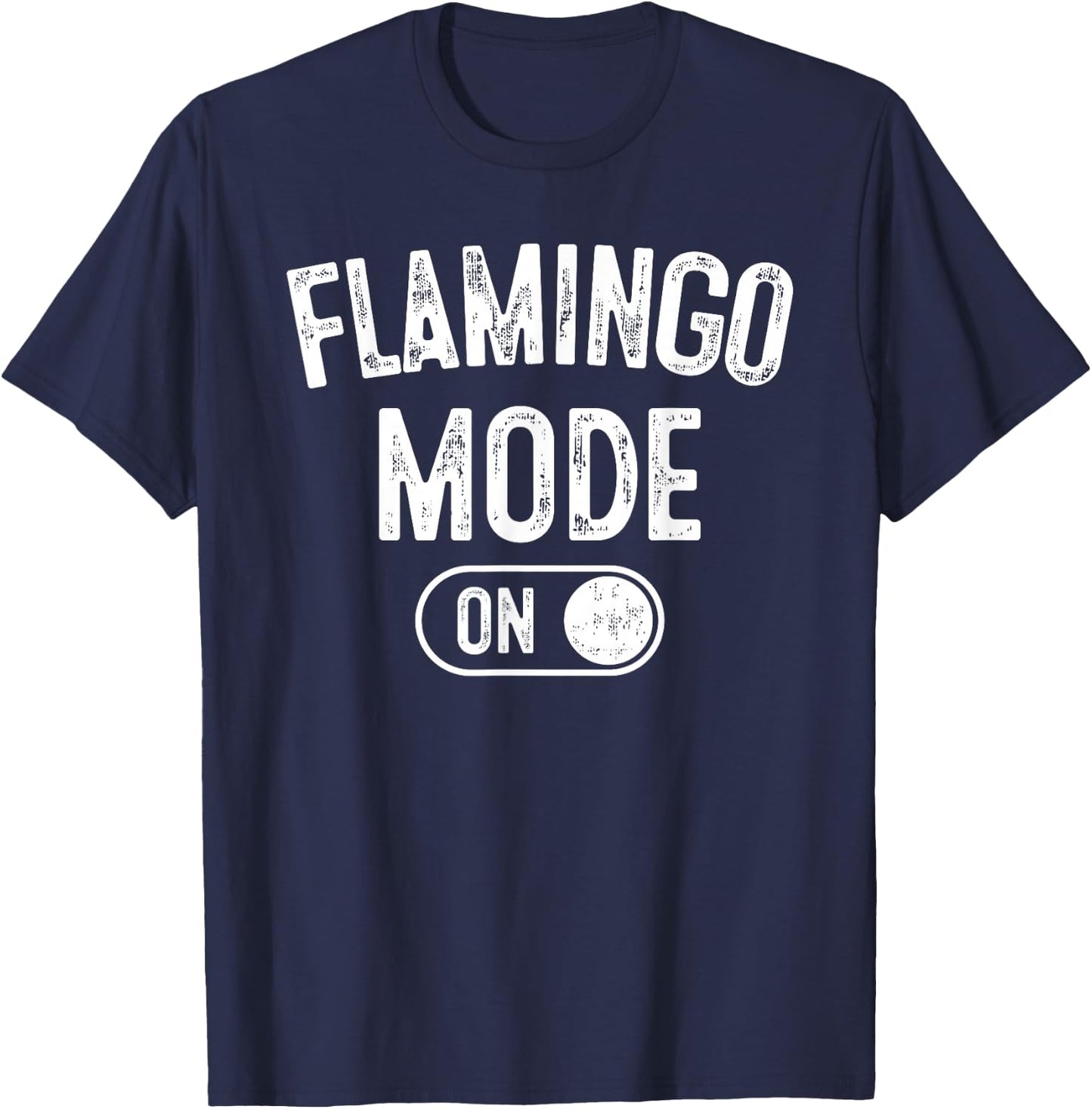 Flamingo Mode On Costume Funny Pink Bird Lover Gif T-Shirt - T-Shirt | Navy