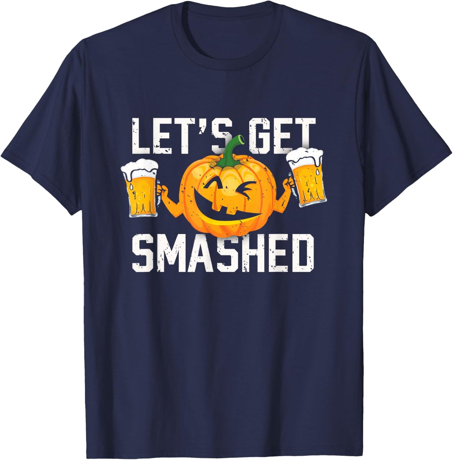 Lets Get Smashed Funny Pumpkin Beer Halloween Costume T-Shirt - T-Shirt | Navy