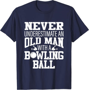 Never Underestimate An Old Man With A Bowling Ball T-Shirt - T-Shirt | Navy