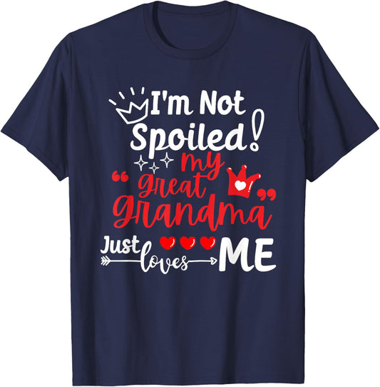 I'm Not Spoiled My Great Grandma Just Loves Me Kids Matching T-Shirt - T-Shirt | Navy