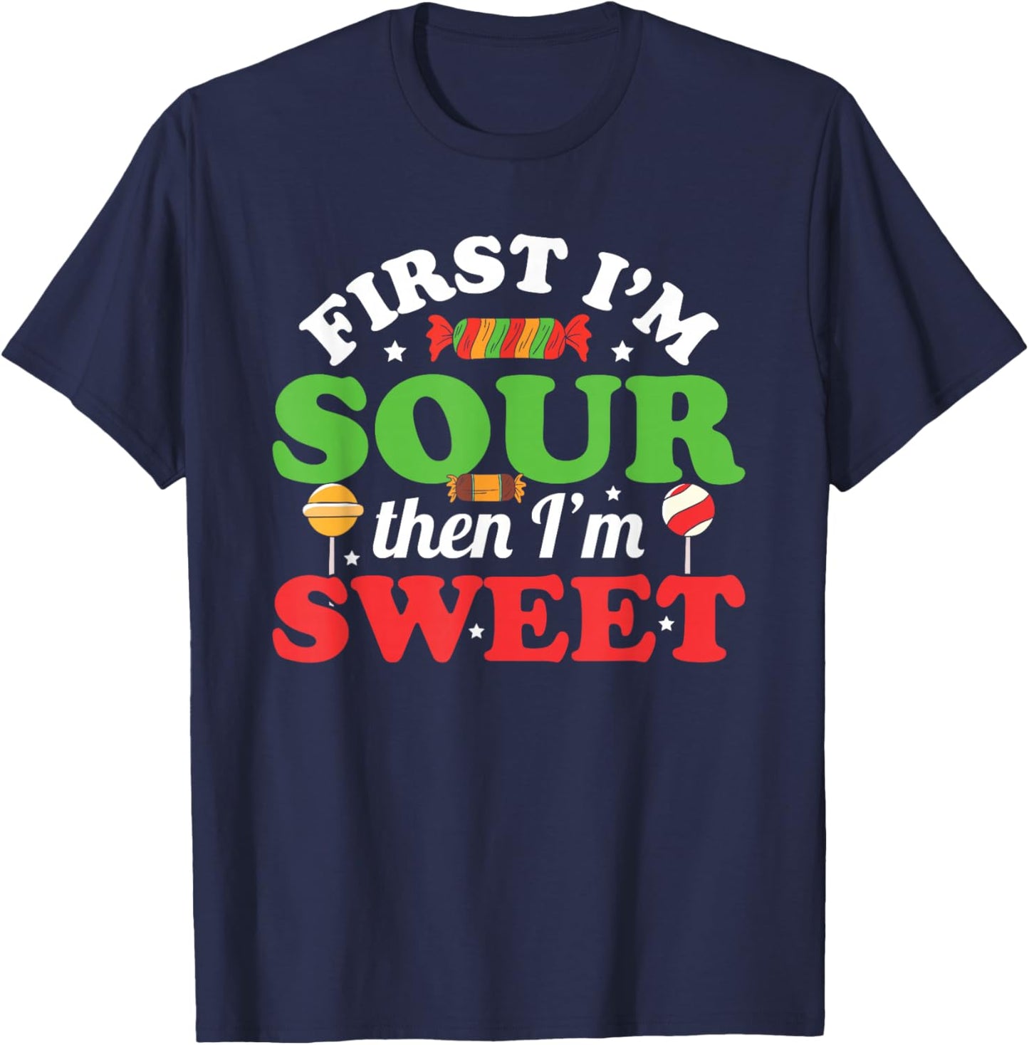 First I'm Sour Then I'm Sweet Funny Kids Patch Candy Patches T-Shirt - T-Shirt | Navy
