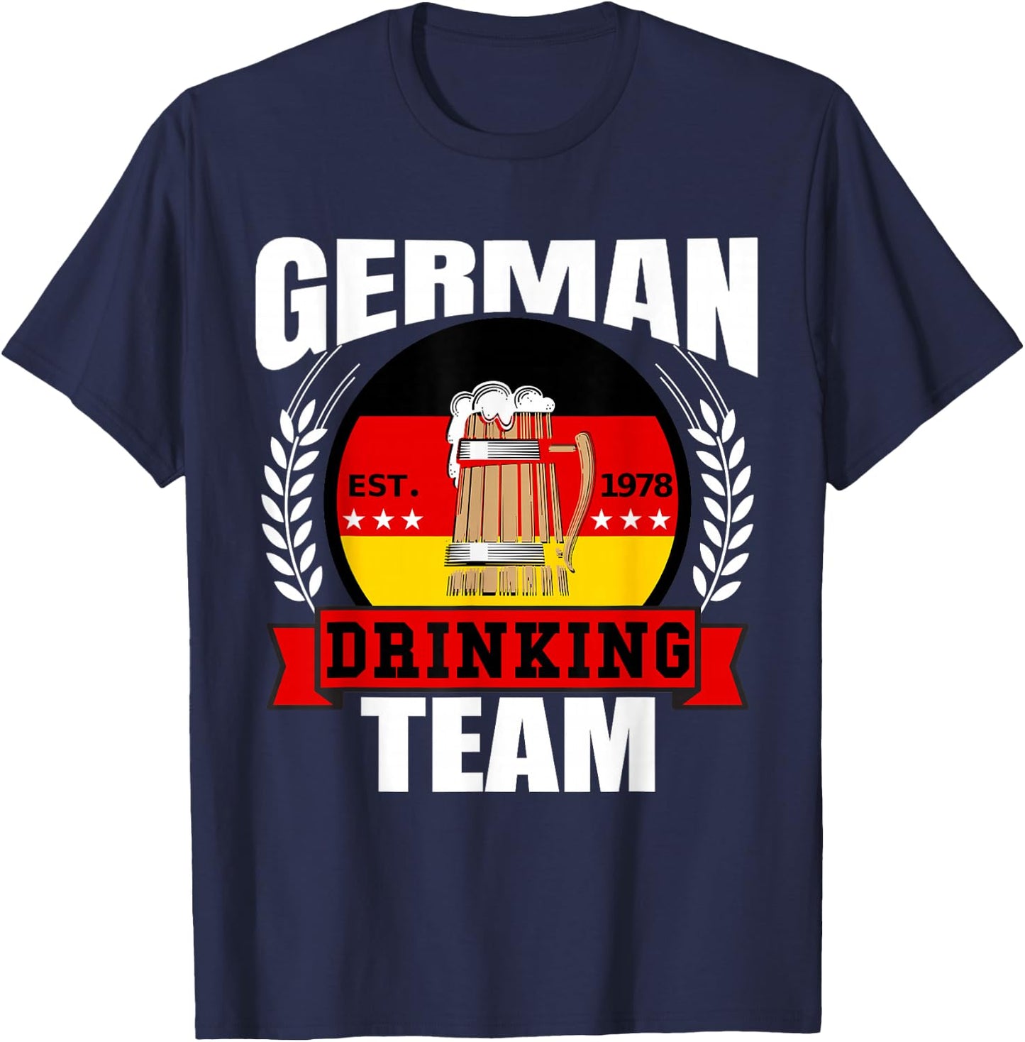 German Drinking Team Germany Flag Funny Oktoberfest Gift T-Shirt - T-Shirt | Navy