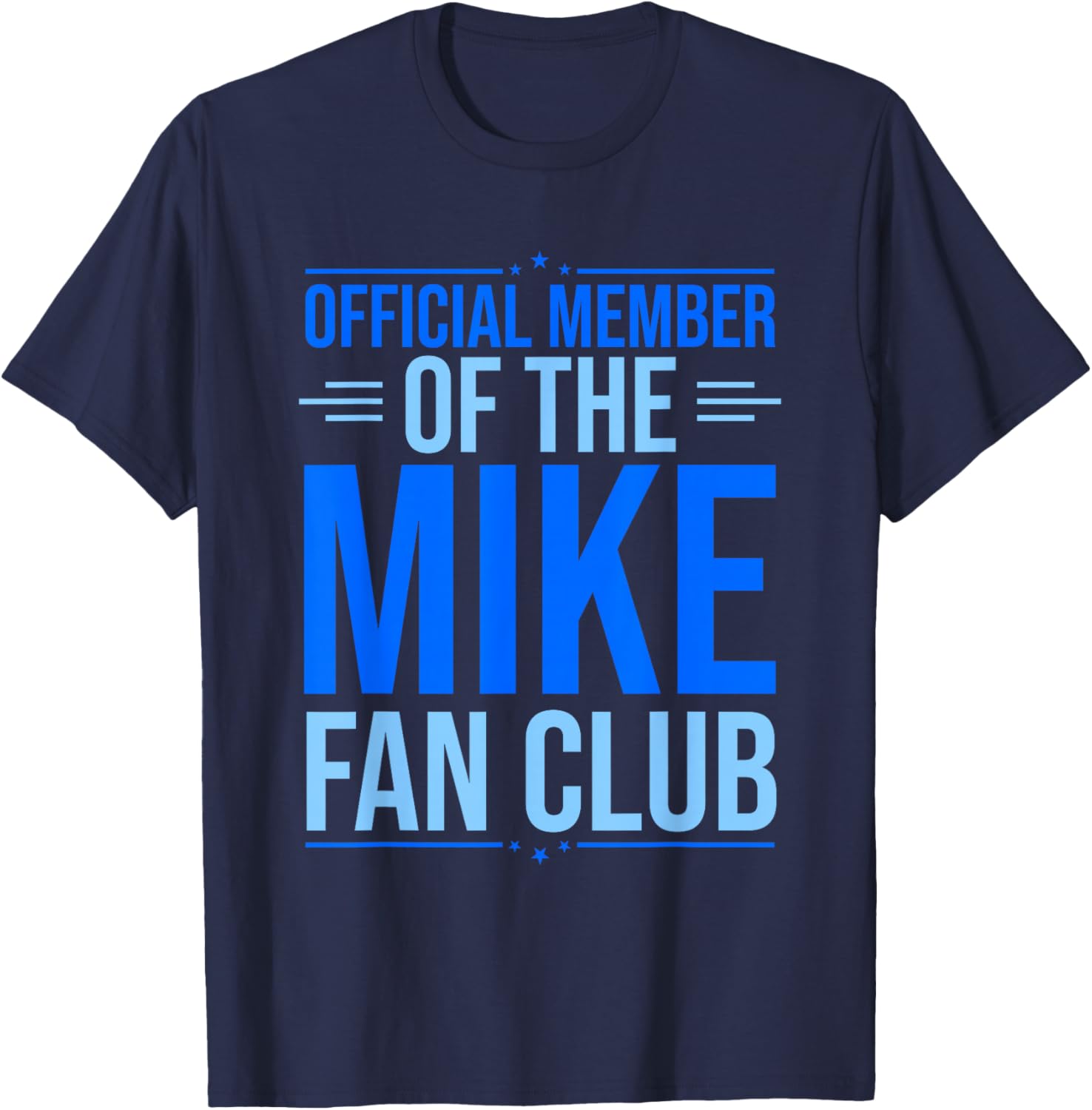 Official Member Of The Mike Fan Club Funny Mike First Name T-Shirt - T-Shirt | Navy