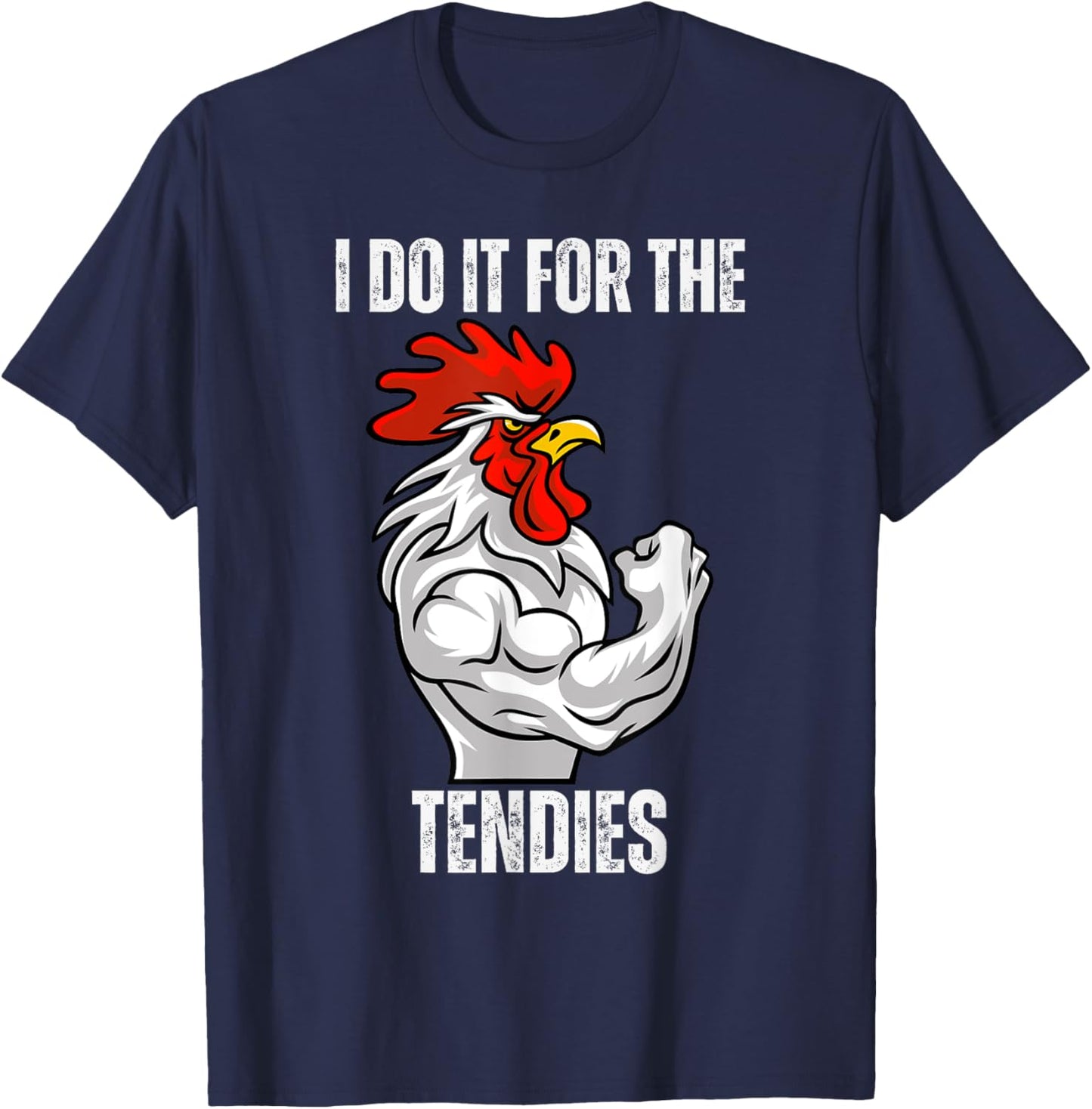 I Do It For The Tendies Funny Chicken Tenders Nugget gym fit T-Shirt - T-Shirt | Navy