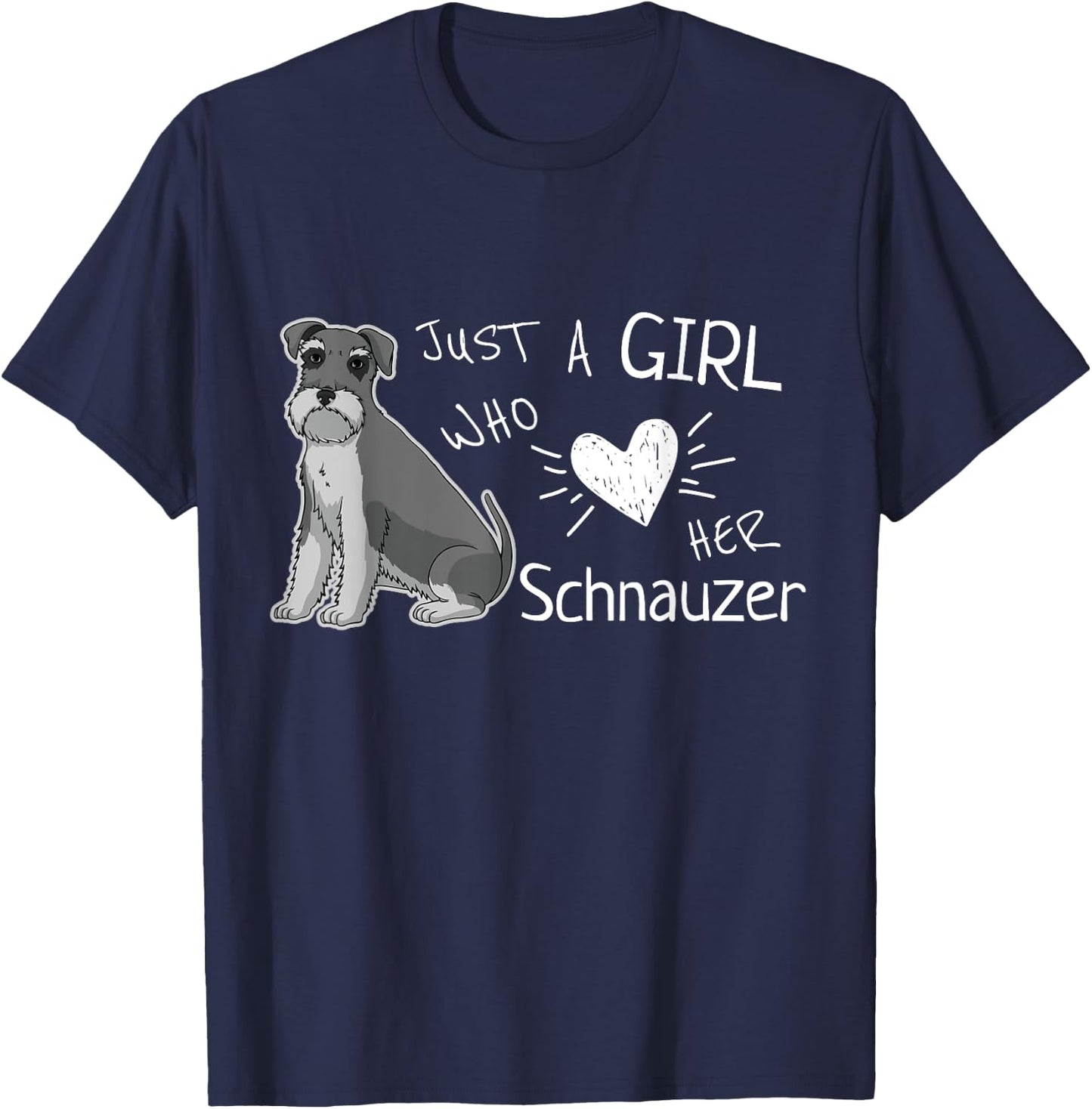 Just A Girl Who Loves Her Schnauzer Dog Puppy Love T-Shirt - T-Shirt | Navy