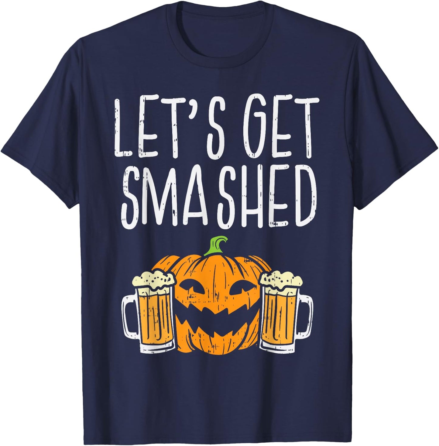 Lets Get Smashed Jack O Lantern Beer Halloween Drinking Men T-Shirt - T-Shirt | Navy