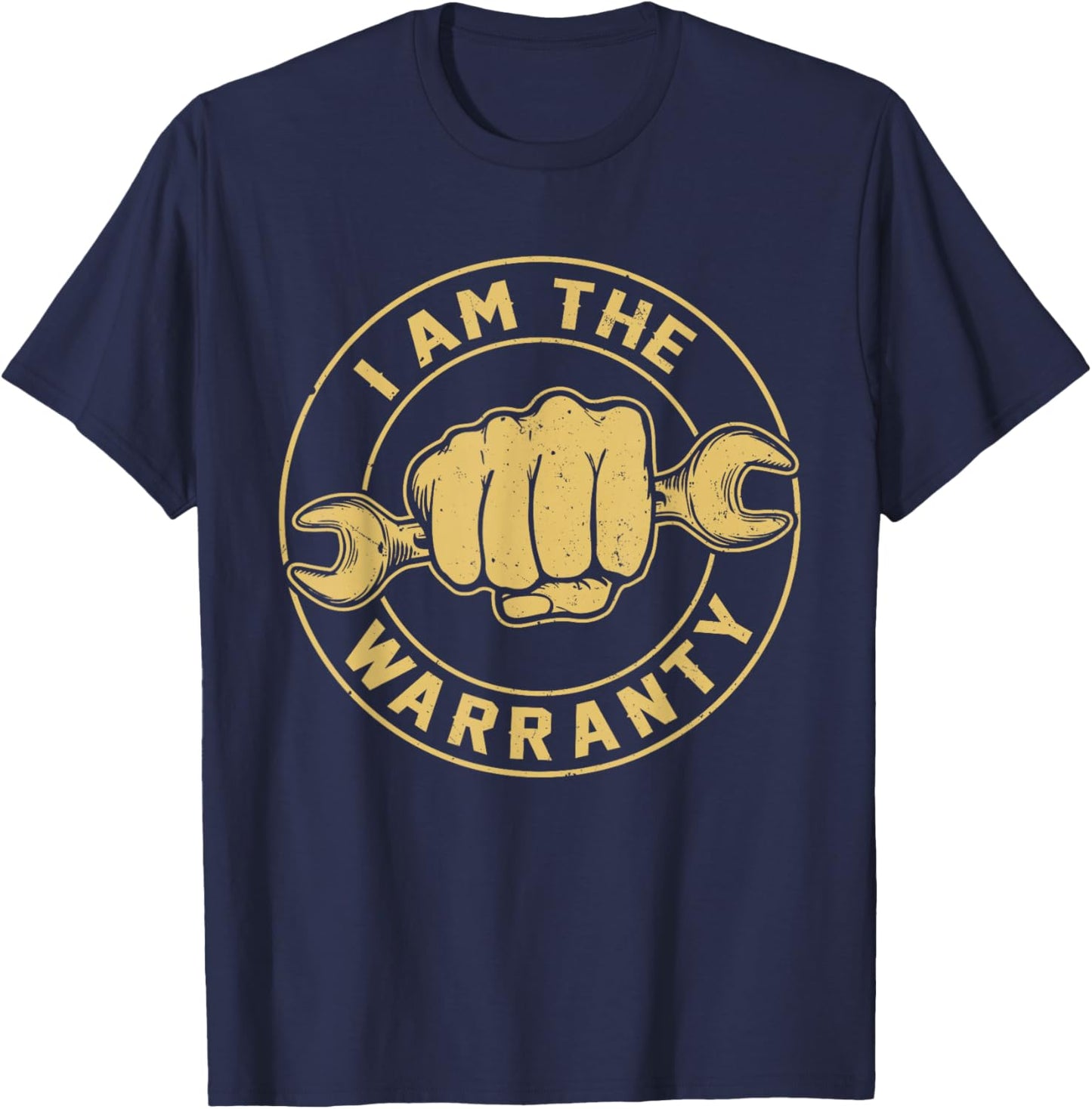 I Am The Warranty Truck Mechanic Car Auto Repair T-Shirt - T-Shirt | Navy