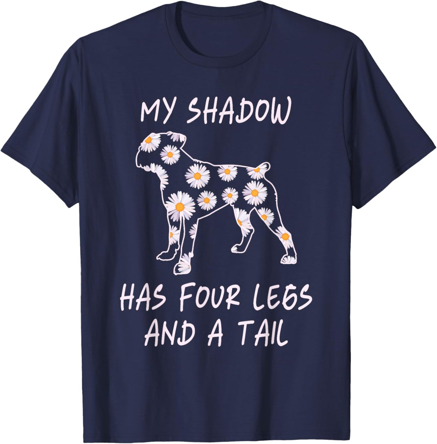 My Shadow Has Four Legs And A Tail Boxer Dog Mom Flowers Women T-Shirt - T-Shirt | Navy
