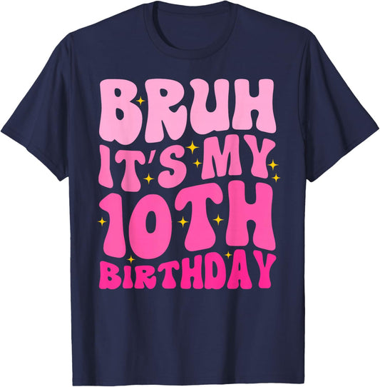 Bruh It's My 10th Birthday 10 Year Old 10yr Cute Groovy Pink T-Shirt - T-Shirt | Navy